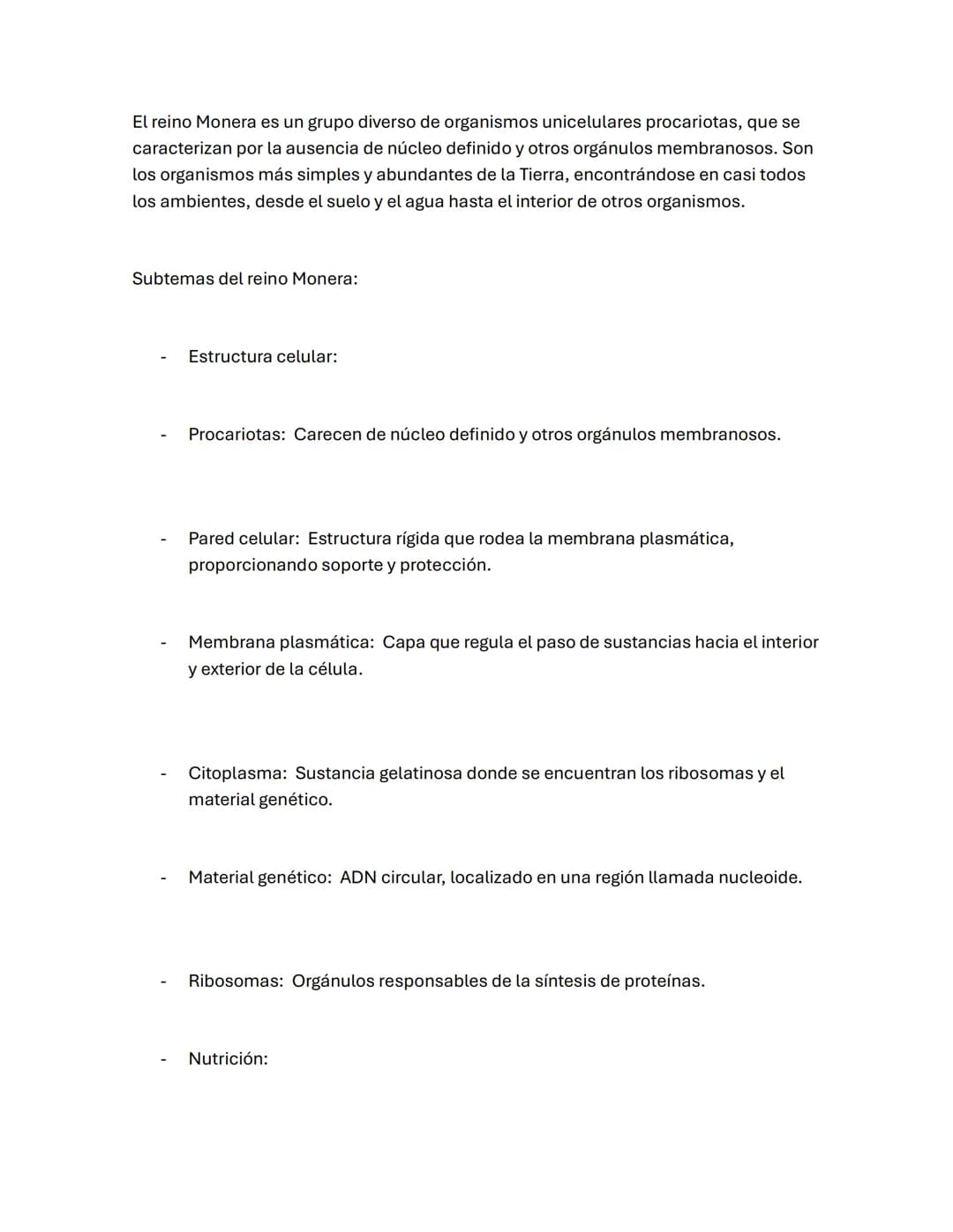 El reino Monera es un grupo diverso de organismos unicelulares procariotas, que se
caracterizan por la ausencia de núcleo definido y otros o