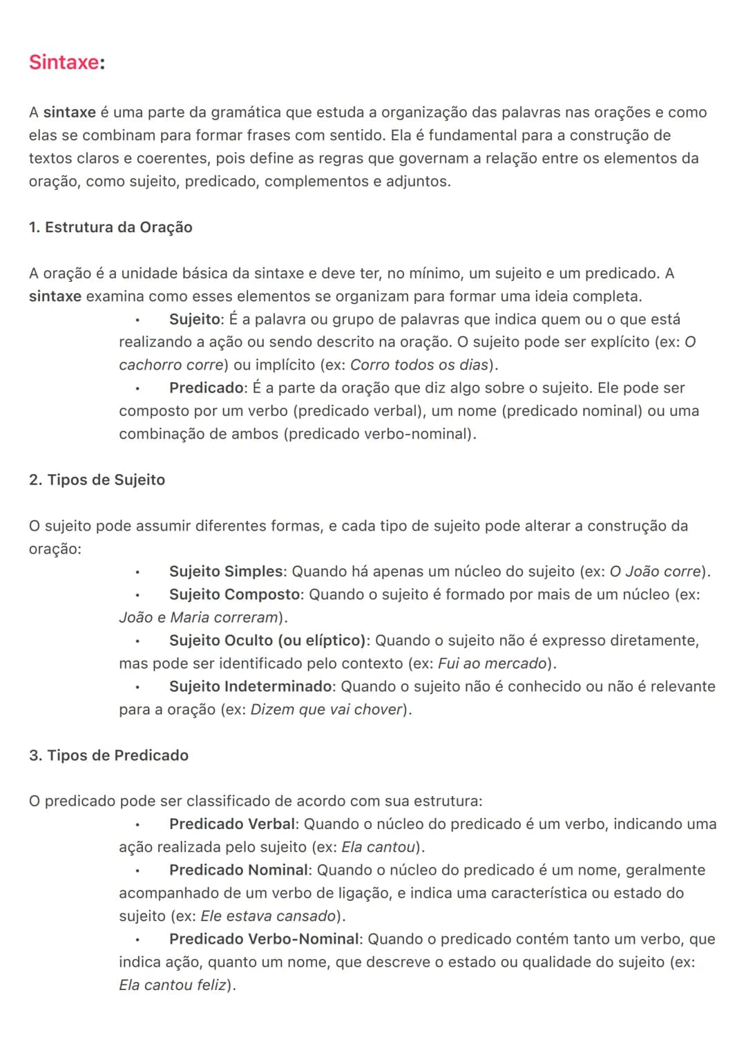 Sintaxe:
A sintaxe é uma parte da gramática que estuda a organização das palavras nas orações e como
elas se combinam para formar frases co