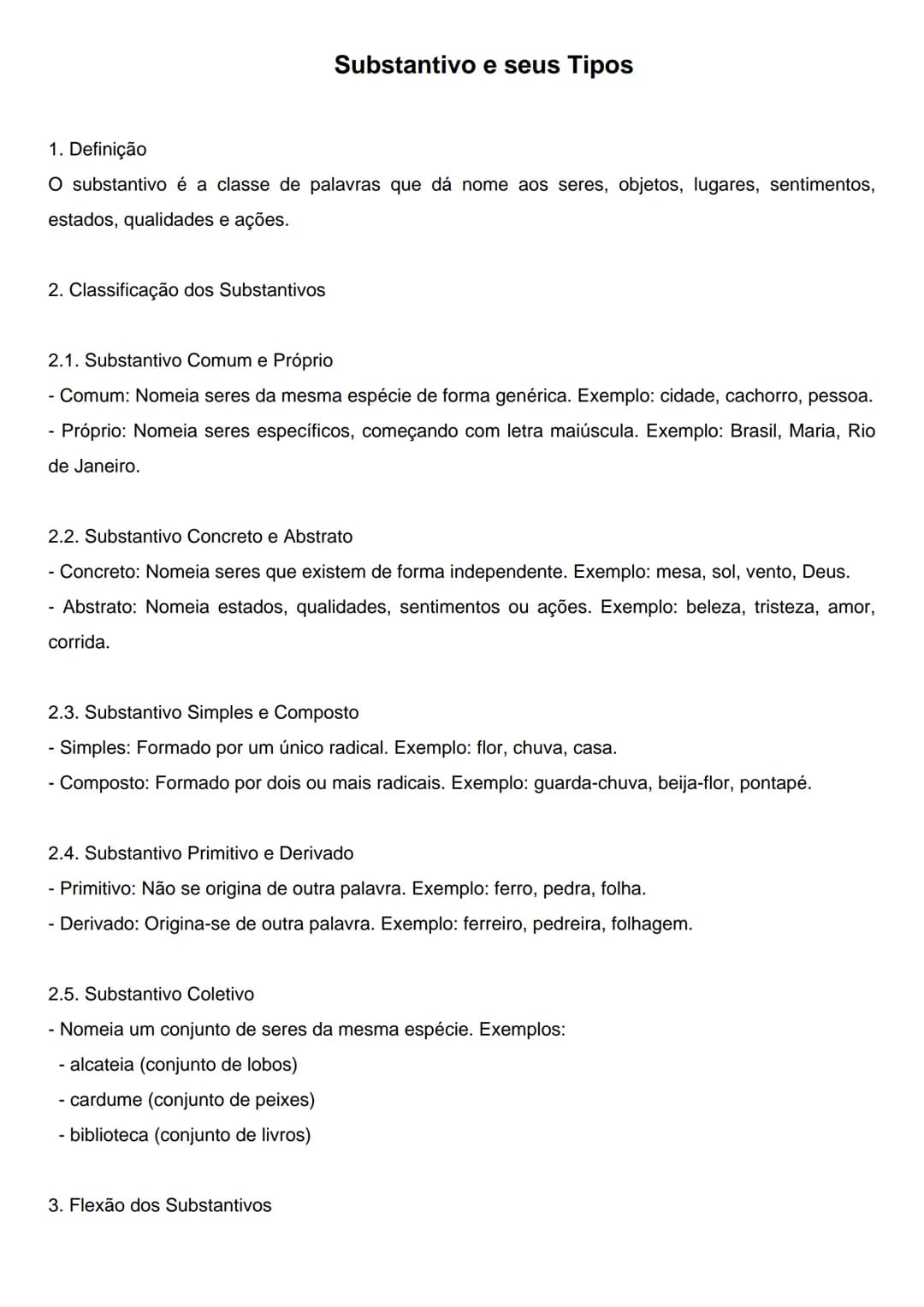 # Substantivo e seus Tipos
1. Definição
O substantivo é a classe de palavras que dá nome aos seres, objetos, lugares, sentimentos,
estados