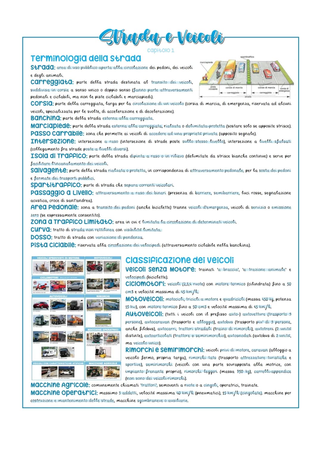# Strada e-Veicoli
Terminologia della strada
capitolo 1
strada: area di uso pubblico aperta alla circolazione dei pedoni, dei veicoli
e de