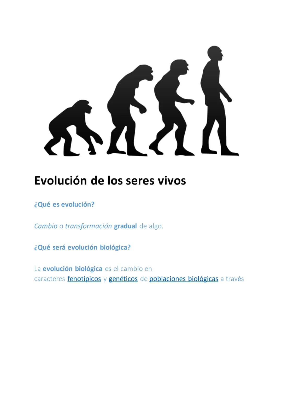 Evolución de los seres vivos
¿Qué es evolución?
Cambio o transformación gradual de algo.
¿Qué será evolución biológica?
La evolución bio