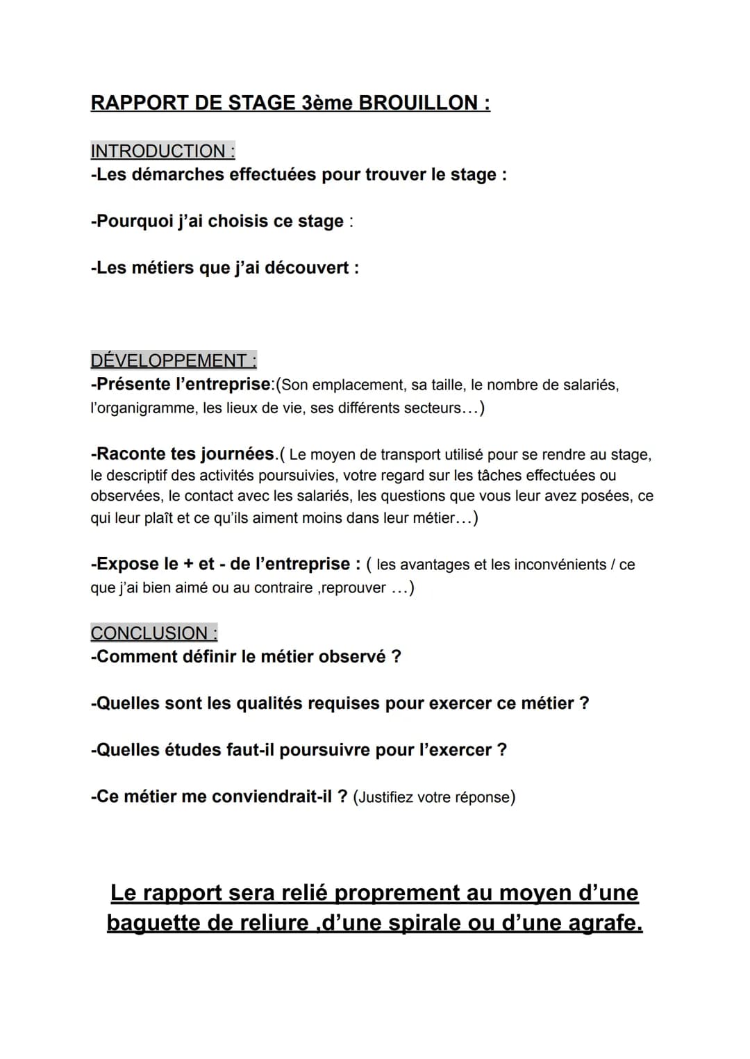 RAPPORT DE STAGE 3ème BROUILLON:
INTRODUCTION :
-Les démarches effectuées pour trouver le stage:
-Pourquoi j'ai choisis ce stage:
-Les mé