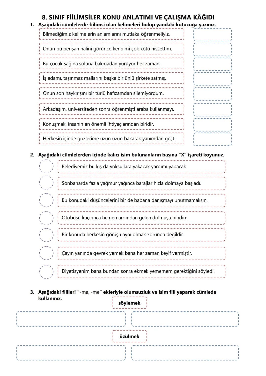 # 8. SINIF FİİLİMSİLER KONU ANLATIMI VE ÇALIŞMA KAĞIDI
FİİLİMSİ NEDİR?
Kökü ya da gövdesi fiil olan, aldığı özel eklerle
cümle içinde isim,