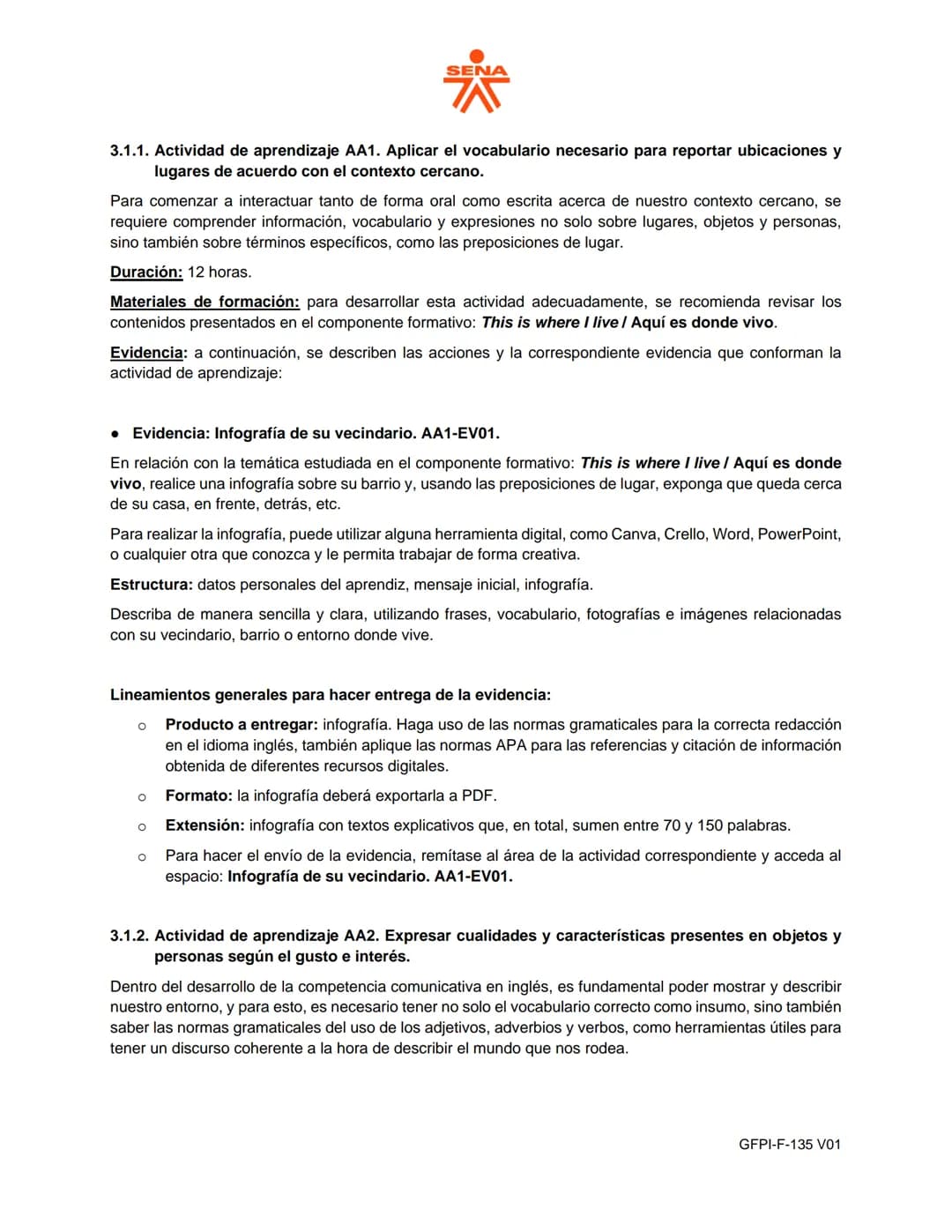 # SENA
PROCESO DE GESTIÓN DE FORMACIÓN PROFESIONAL INTEGRAL
GUÍA DE APRENDIZAJE
1. Identificación de la guía de aprendizaje
* Denominaci