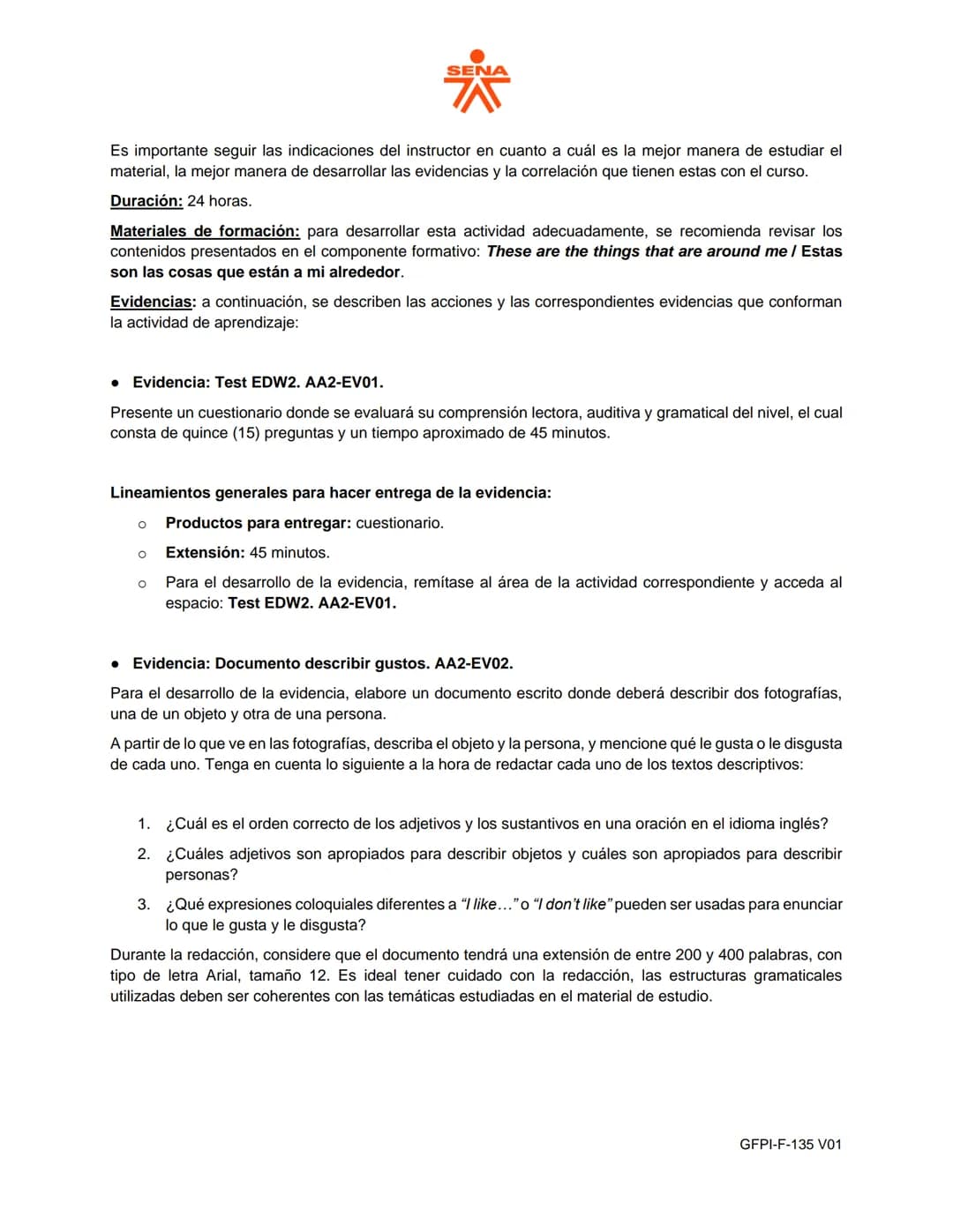 # SENA
PROCESO DE GESTIÓN DE FORMACIÓN PROFESIONAL INTEGRAL
GUÍA DE APRENDIZAJE
1. Identificación de la guía de aprendizaje
* Denominaci