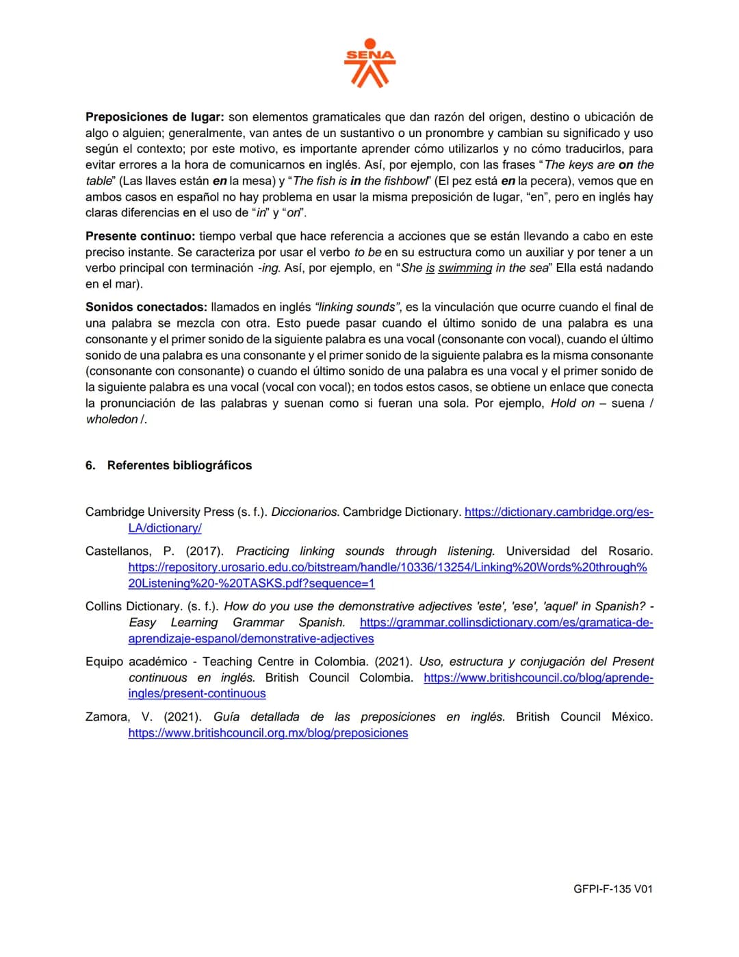 # SENA
PROCESO DE GESTIÓN DE FORMACIÓN PROFESIONAL INTEGRAL
GUÍA DE APRENDIZAJE
1. Identificación de la guía de aprendizaje
* Denominaci
