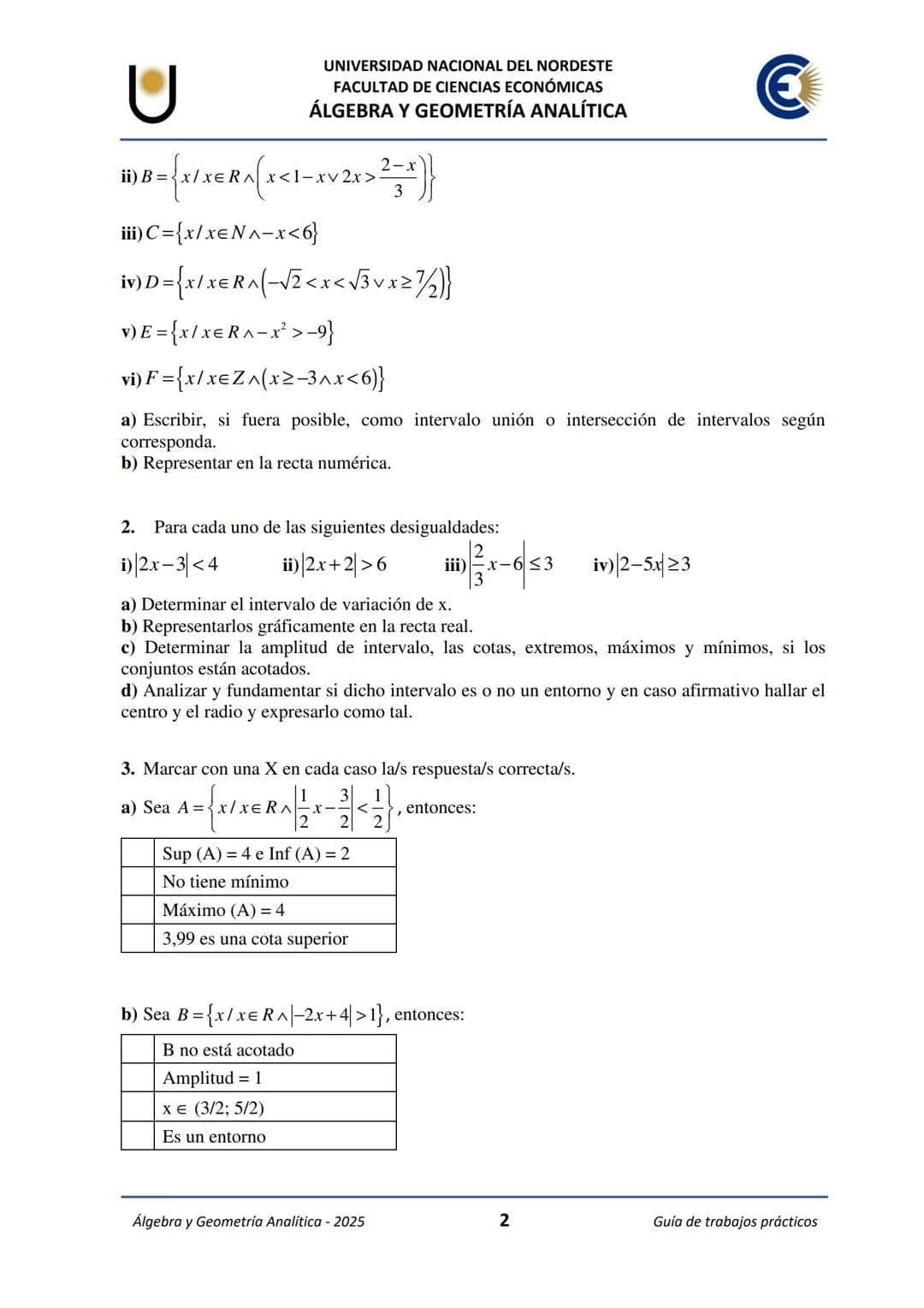 U
UNIVERSIDAD NACIONAL DEL NORDESTE
FACULTAD DE CIENCIAS ECONÓMICAS
€
ÁLGEBRA Y
GEOMETRÍA ANALÍTICA
Guía de Trabajos
Prácticos
2025 UNIVE