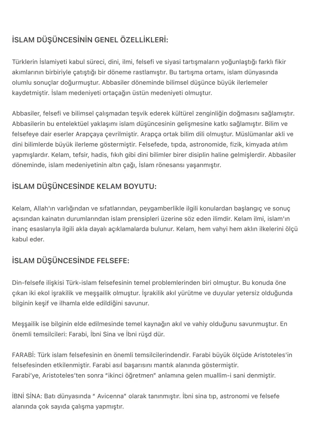 # İSLAM DÜŞÜNCESİNİN GENEL ÖZELLİKLERİ:
Türklerin İslamiyeti kabul süreci, dini, ilmi, felsefi ve siyasi tartışmaların yoğunlaştığı farklı