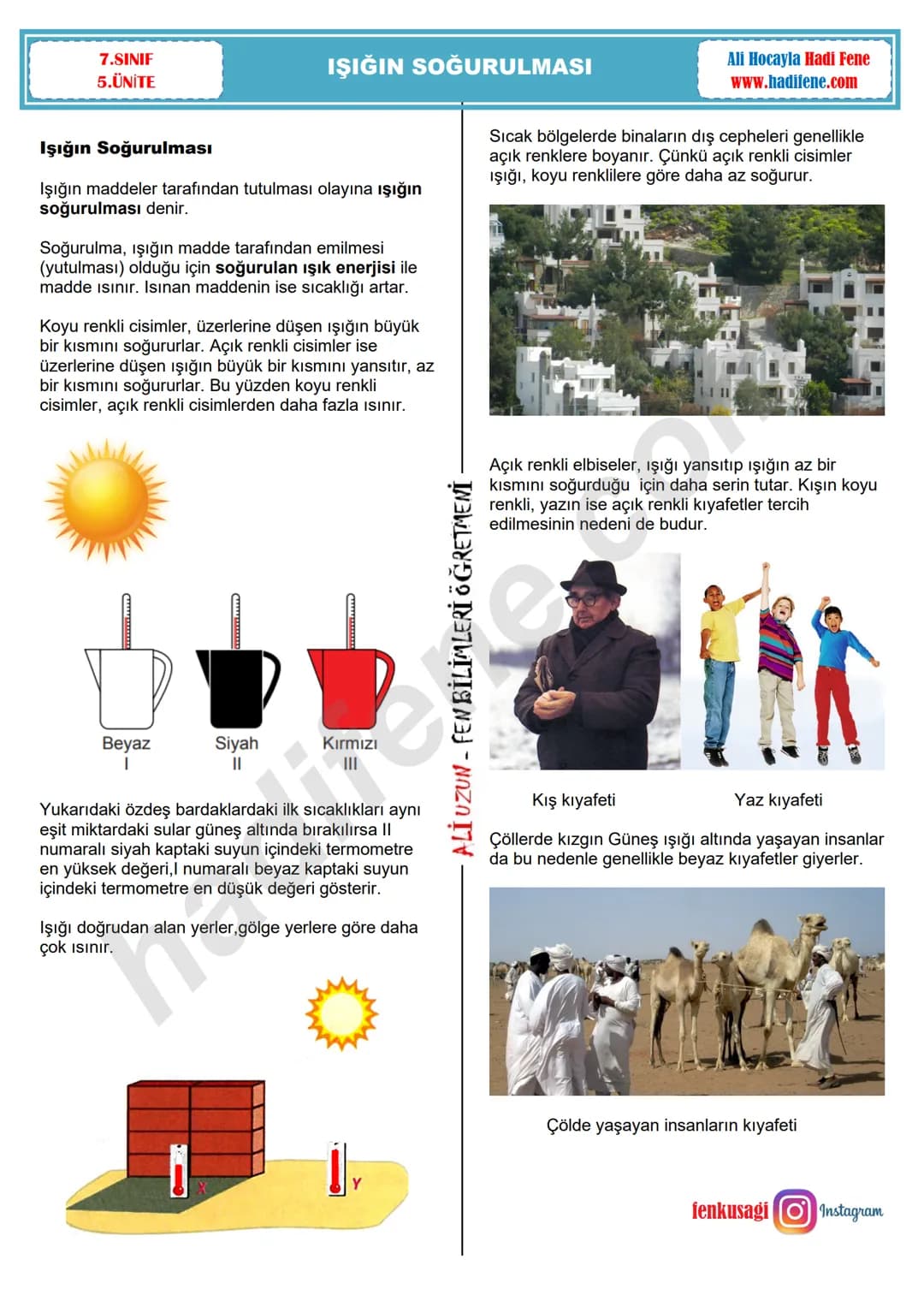 7.SINIF
5.ÜNİTE
IŞIĞIN SOĞURULMASI
Işığın Soğurulması
Işığın maddeler tarafından tutulması olayına ışığın
soğurulması denir.
Soğurulma, ı