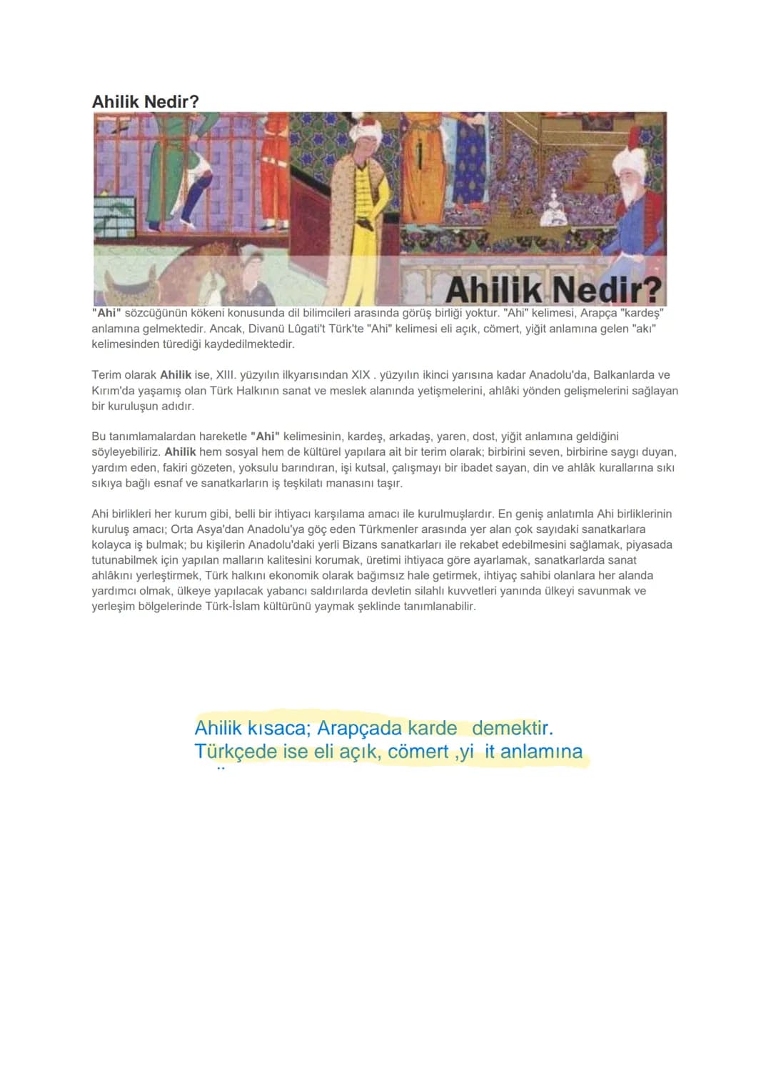 # Ahilik Nedir?
Ahilik Nedir?
"Ahi" sözcüğünün kökeni konusunda dil bilimcileri arasında görüş birliği yoktur. "Ahi" kelimesi, Arapça "kar
