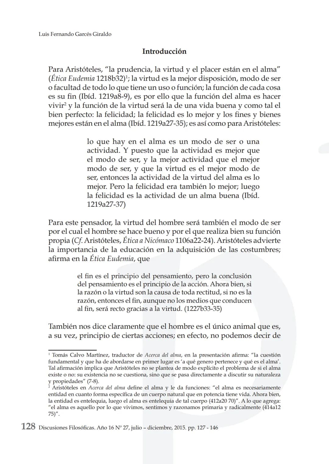 # LA VIRTUD ARISTOTÉLICA COMO CAMINO DE
# EXCELENCIA HUMANA Y LAS ACCIONES PARA
# ALCANZARLA
ARISTOTELIAN VIRTUE AS A PATHWAY TO HUMAN EXCE