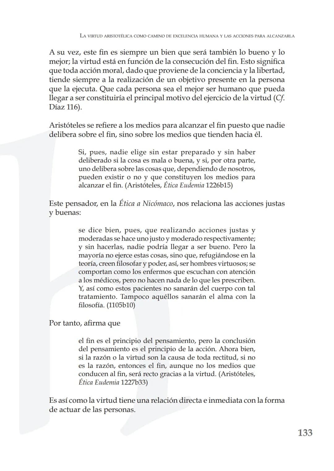 # LA VIRTUD ARISTOTÉLICA COMO CAMINO DE
# EXCELENCIA HUMANA Y LAS ACCIONES PARA
# ALCANZARLA
ARISTOTELIAN VIRTUE AS A PATHWAY TO HUMAN EXCE