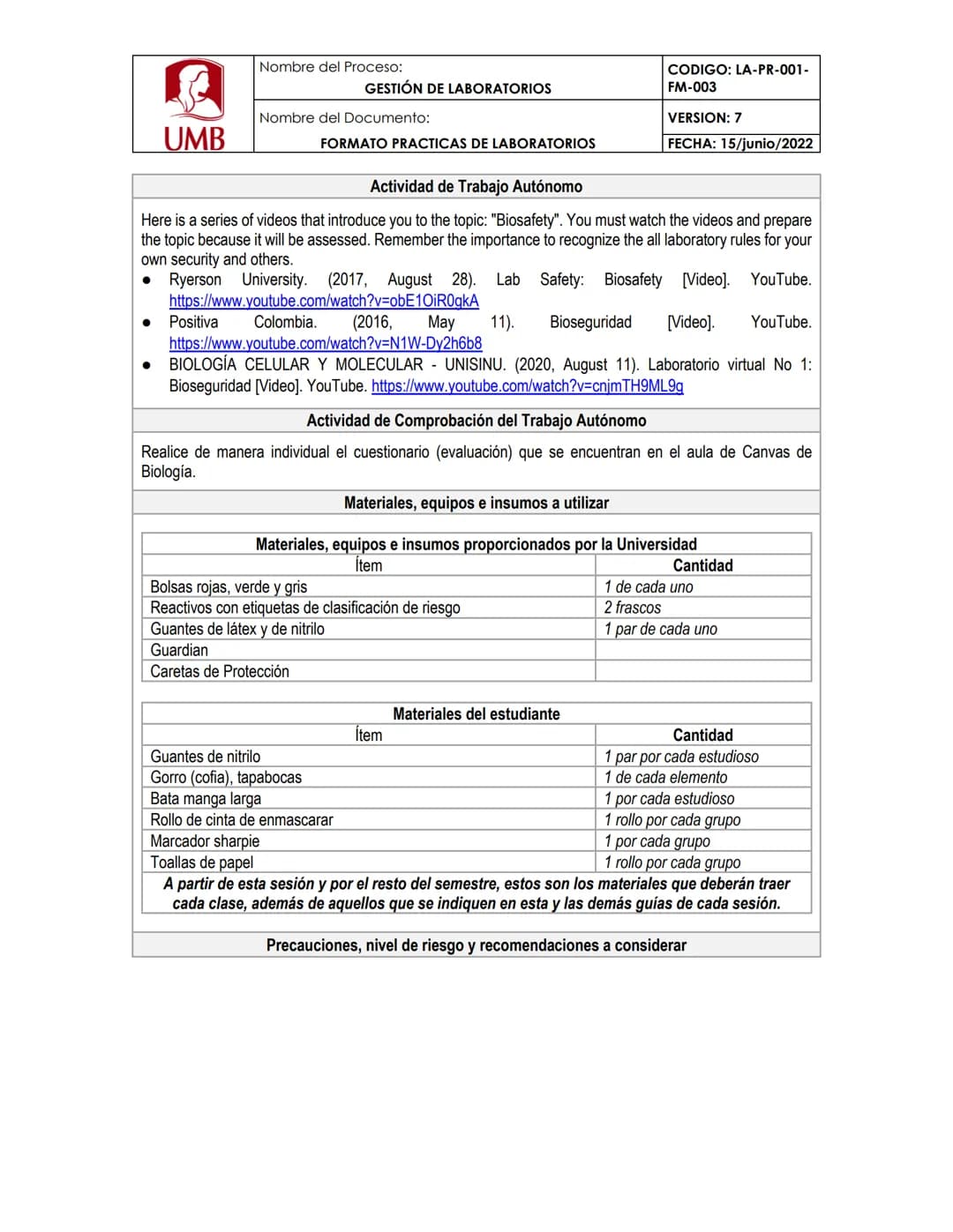 Nombre del Proceso:
GESTIÓN DE LABORATORIOS
Nombre del Documento:
FORMATO PRACTICAS DE LABORATORIOS
UMB
CODIGO: LA-PR-001-
FM-003
VERSION: 7