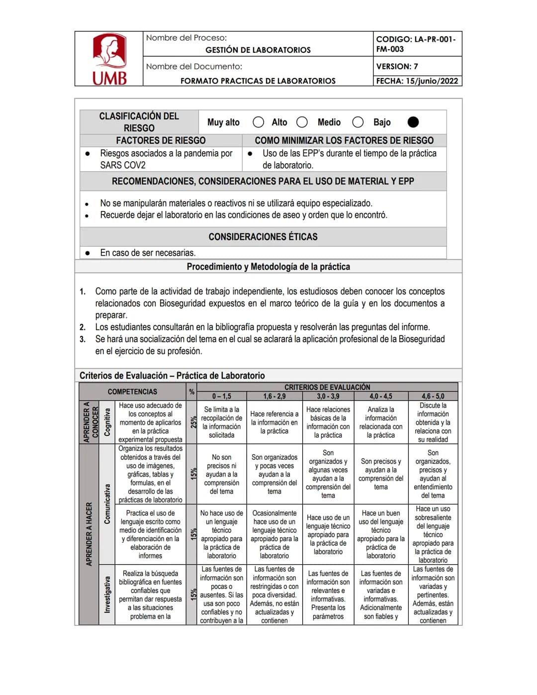 Nombre del Proceso:
GESTIÓN DE LABORATORIOS
Nombre del Documento:
FORMATO PRACTICAS DE LABORATORIOS
UMB
CODIGO: LA-PR-001-
FM-003
VERSION: 7