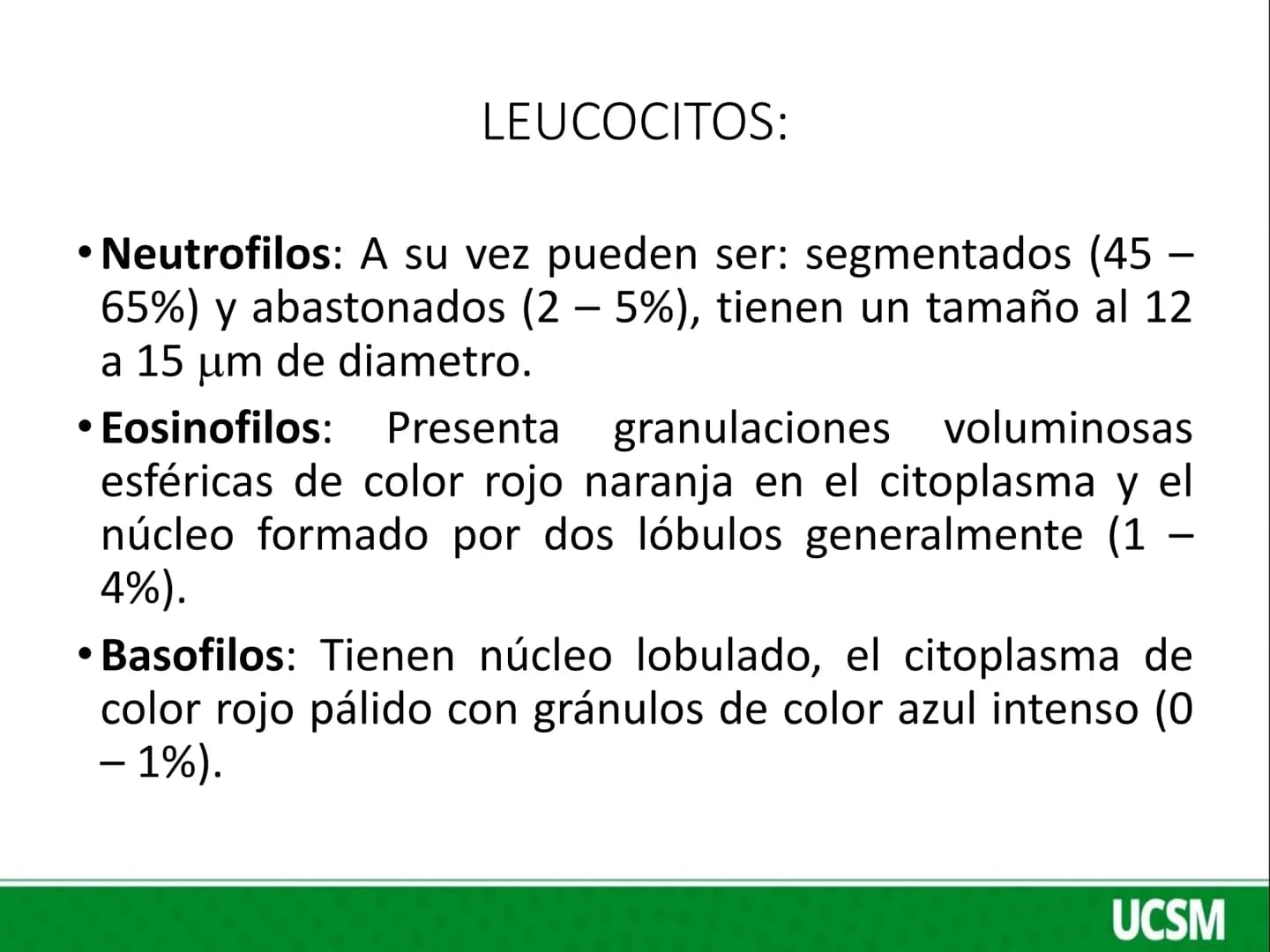 Universidad Católica
de Santa María
FISIOLOGIA DE LA SANGRE 2
Mtro: FERNANDO TORRES VELA LEUCOCITOS
• Son células de color blanco (glóbul