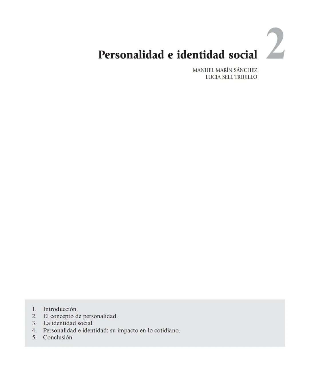 Personalidad e identidad social
MANUEL MARÍN SÁNCHEZ
LUCIA SELL TRUJILLO
1. Introducción.
2. El concepto de personalidad.
3. La identidad