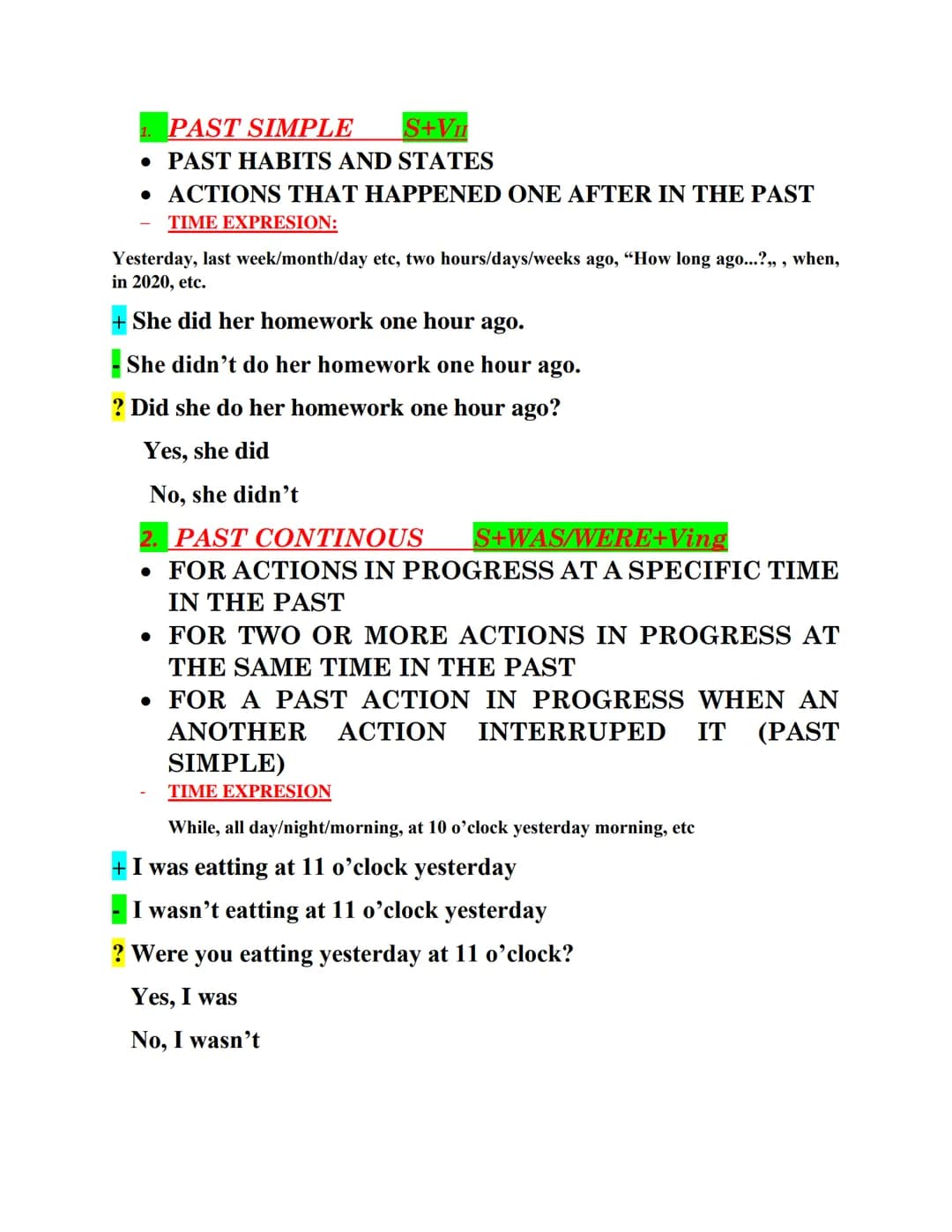 1. PAST SIMPLE S+Vn
• PAST HABITS AND STATES
• ACTIONS THAT HAPPENED ONE AFTER IN THE PAST
TIME EXPRESION:
Yesterday, last week/month/da