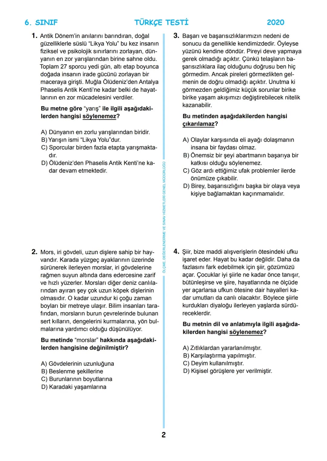 6. SINIF
MEB BURSLULUK SINAVI
SON 5 YIL
ÇIKMIŞ SORULAR
TÜRKÇE
T.C.
MİLLİ EĞİTİM BAKANLIĞI
ÖLÇME, DEĞERLENDİRME VE SINAV
HİZMETLERİ GENEL MÜ