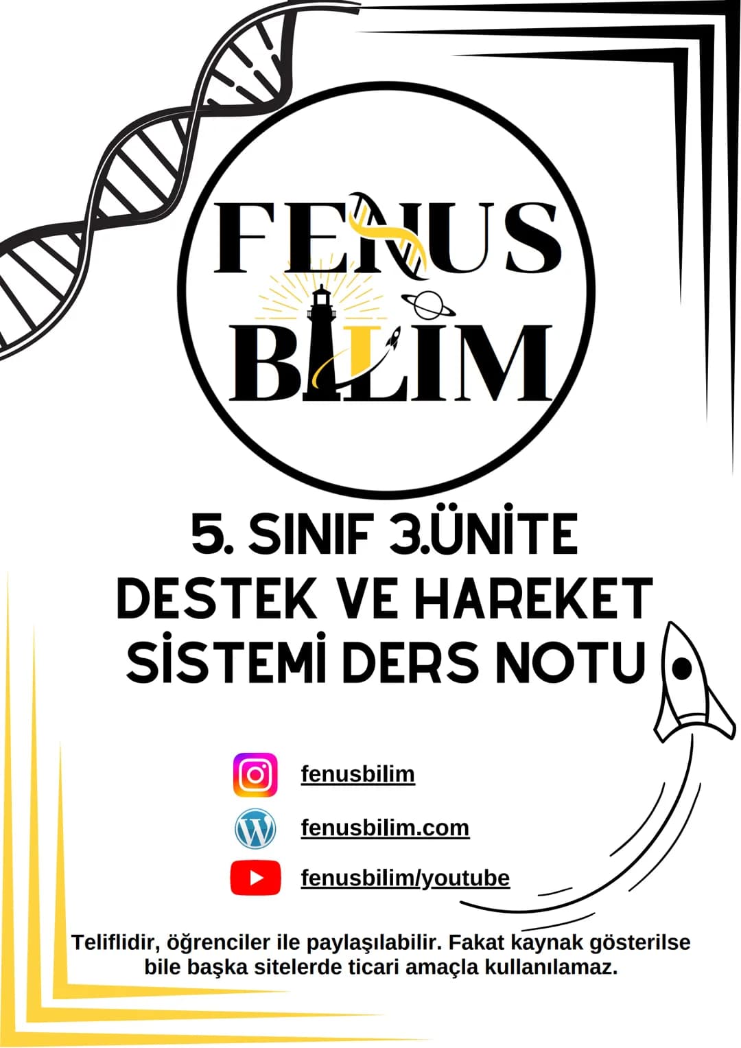FENUS
BILIM
5. SINIF 3.ÜNİTE
DESTEK VE HAREKET
SİSTEMİ DERS NOTU
fenusbilim
✔ fenusbilim.com
▷ fenusbilim/youtube
Teliflidir, öğrenciler
