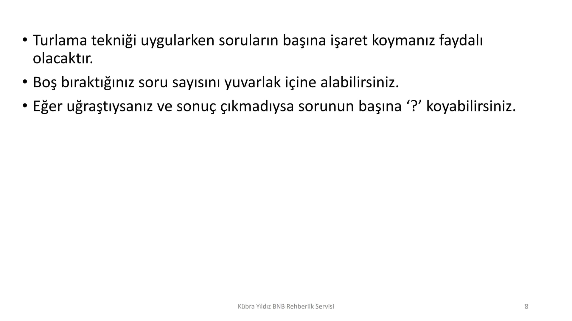 8
4
7
5
00000
000001
000000
000000
00000
0000
Kübra Yıldız BNB Rehberlik Servisi
9
6
3
DENEME SINAVI ÇÖZME
STRATEJİLERİ Neden denemelere g