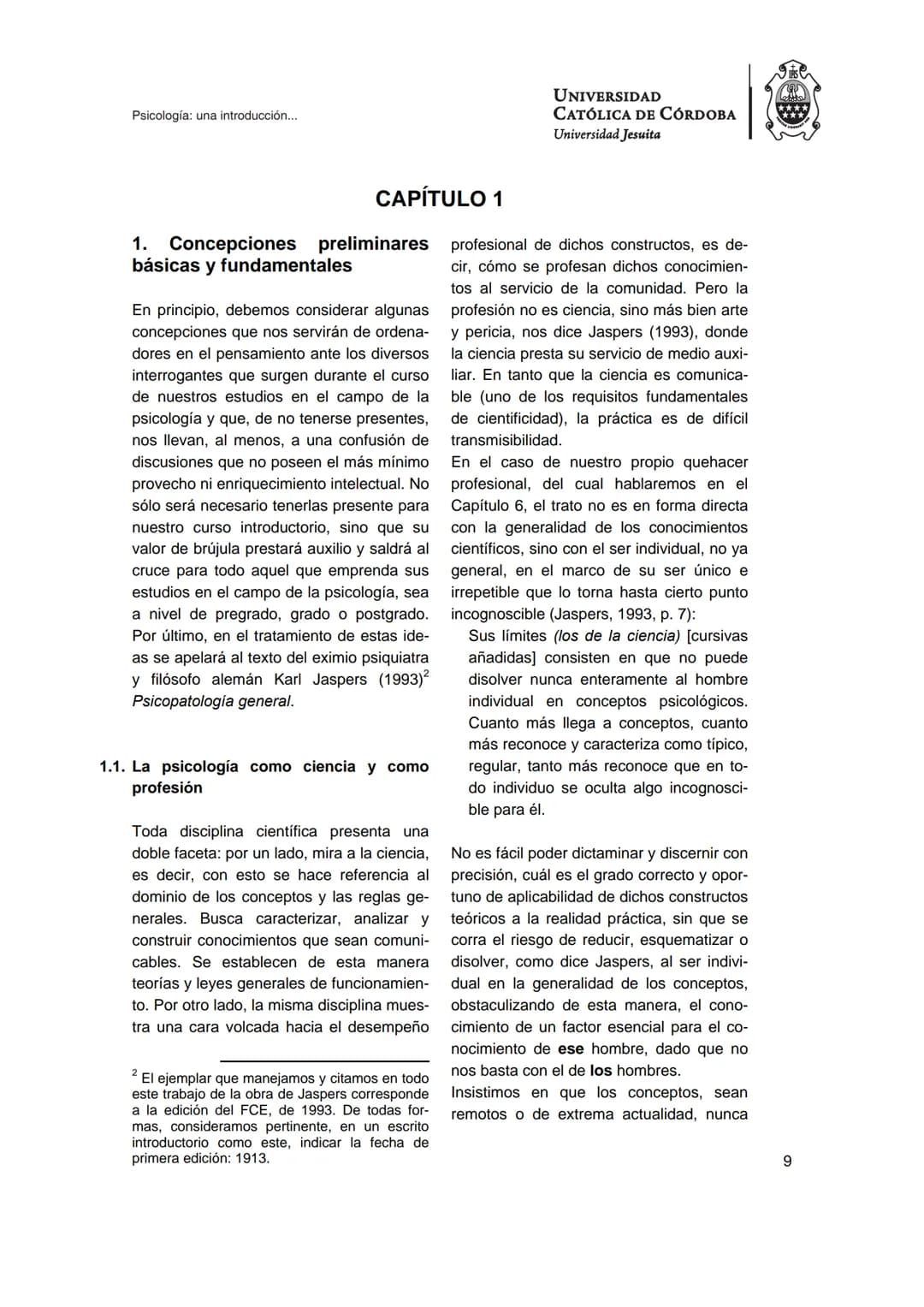 UNIVERSIDAD
CATÓLICA DE CÓRDOBA
Universidad Jesuita
Psicología
Una introducción a las
nociones fundamentales
Fabián Jordán
EDUCC
EDITOR