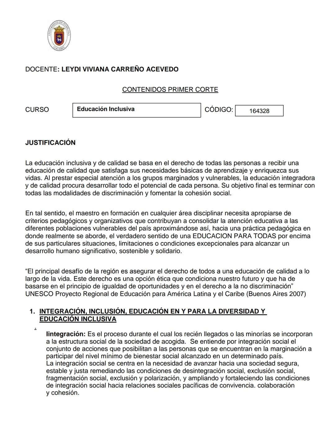 DOCENTE: LEYDI VIVIANA CARREÑO ACEVEDO
CONTENIDOS PRIMER CORTE
CURSO
Educación Inclusiva
CÓDIGO:
164328
JUSTIFICACIÓN
La educación in