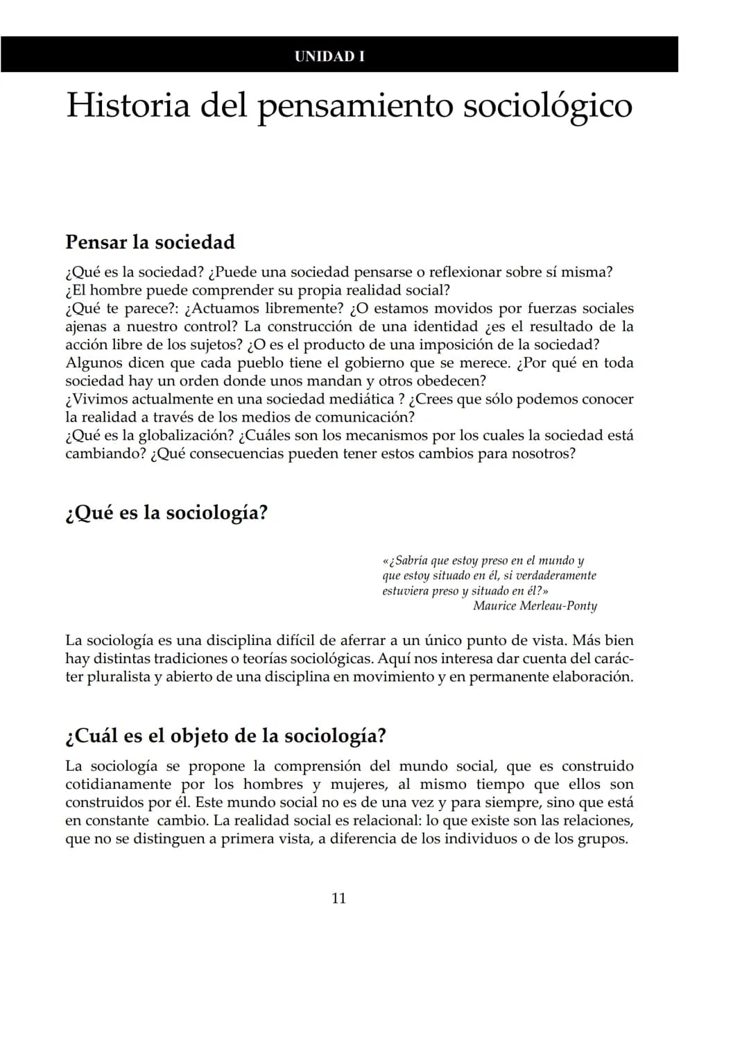 UNIDAD I
# Historia del pensamiento sociológico
## Pensar la sociedad
¿Qué es la sociedad? ¿Puede una sociedad pensarse o reflexionar sob