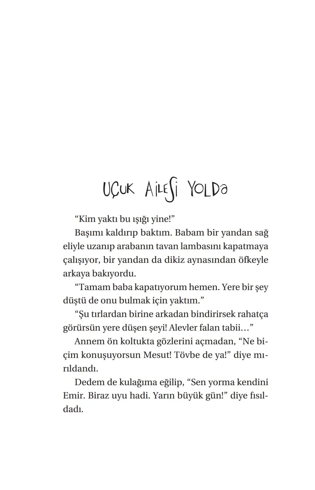 OCUK AİLEMLE
KAÇIK MACERALAR
HICKIRIK
KRIZI
hit
hick
hicks!!
"Film olsan
Şekilmezsin!"
SALİH UYAN
CARPE
DIEM
Tesimeyen Marya Anne ani