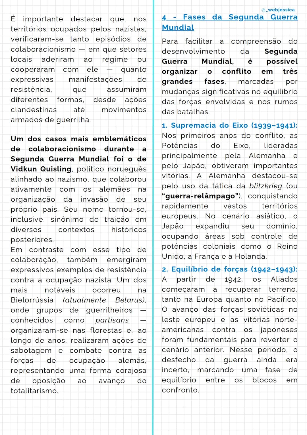 # Segunda Guerra Mundial
@_webjessica
1 - Resumo sobre a Segunda
Guerra Mundial
A Segunda Guerra Mundial, ocorrida
entre os anos de 1939