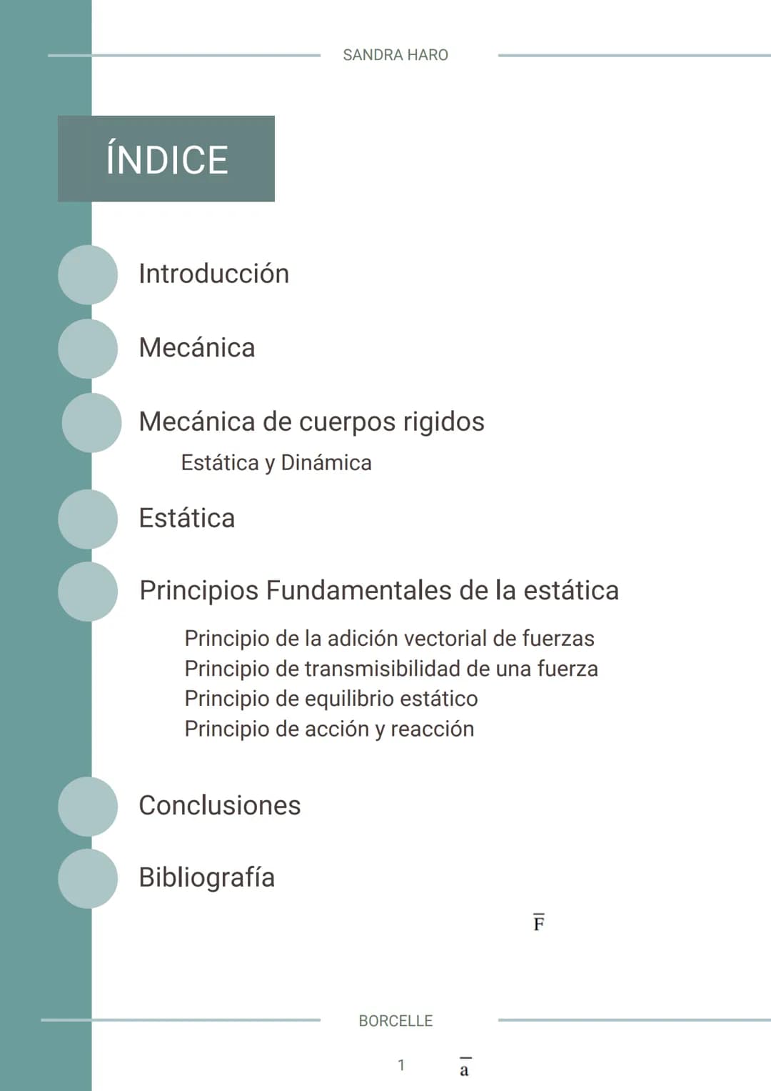 FATIMA MERCADO
HIGUERA
ESTÁTICAY
FUERZASEN EL
PLANO
23 DE AGOSTO DEL 2023
GRIMALDO CASTRO SERGIO
FISICA
TER SEMESTRE ÍNDICE
SANDRA HARO
In