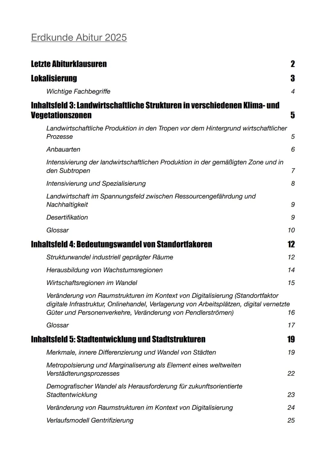 Erdkunde Abitur 2025
Letzte Abiturklausuren
2
Lokalisierung
3
Wichtige Fachbegriffe
4
Inhaltsfeld 3: Landwirtschaftliche Strukturen in vers