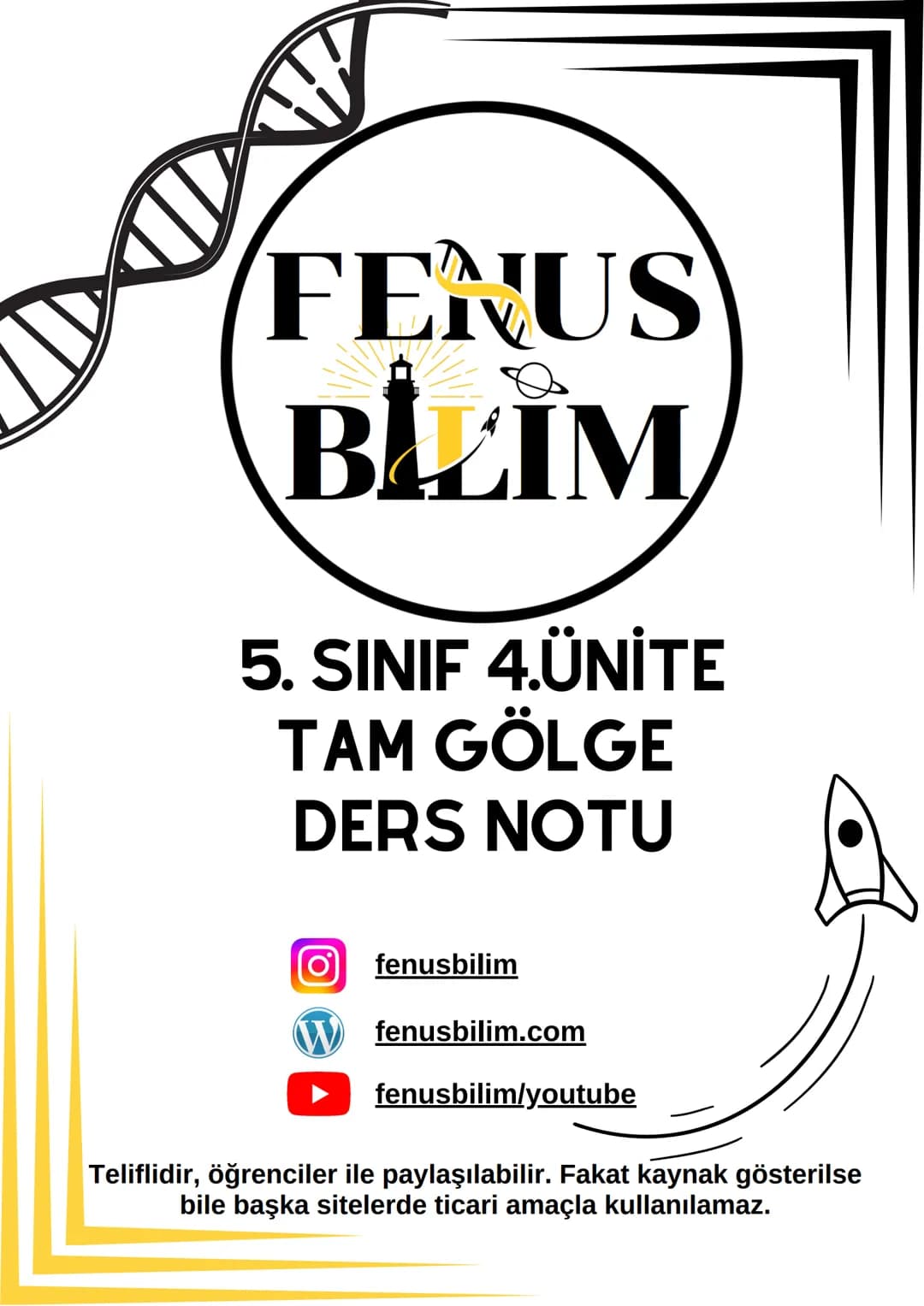 FENUS
BILLIM
5. SINIF 4.ÜNİTE
TAM GÖLGE
DERS NOTU
fenusbilim
✔ fenusbilim.com
▷ fenusbilim/youtube
Teliflidir, öğrenciler ile paylaşılabi