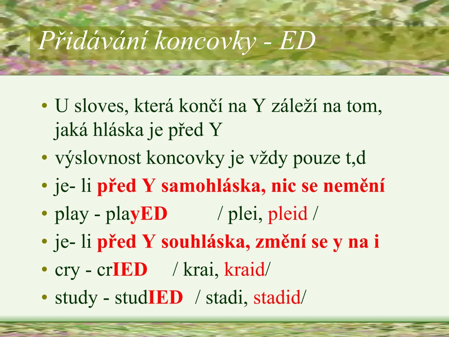 PAST SIMPLE
OF REGULAR VERBS
SOU HORŠOVSKÝ
a
1945
YN
MINULÝ ČAS PROSTÝ
PRAVIDELNÝCH SLOVES
Vypracovala: Mgr. Silvie Reitharová
esf # TVOŘENÍ