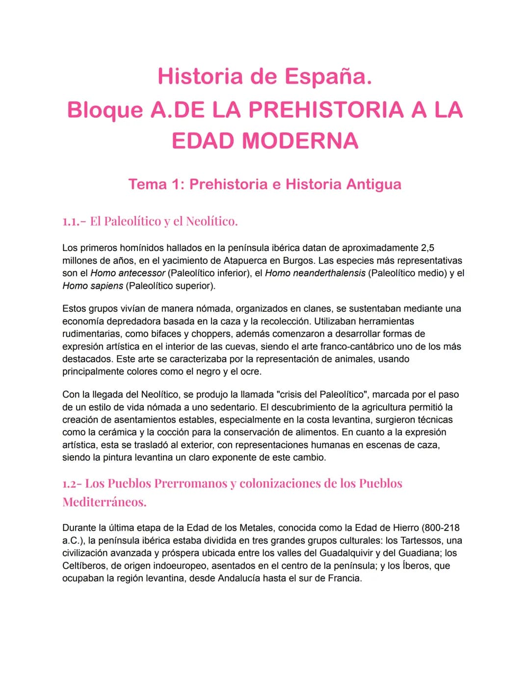 Historia de España.
Bloque A.DE LA PREHISTORIA A LA
EDAD MODERNA
Tema 1: Prehistoria e Historia Antigua
1.1.- El Paleolítico y el Neolítico.