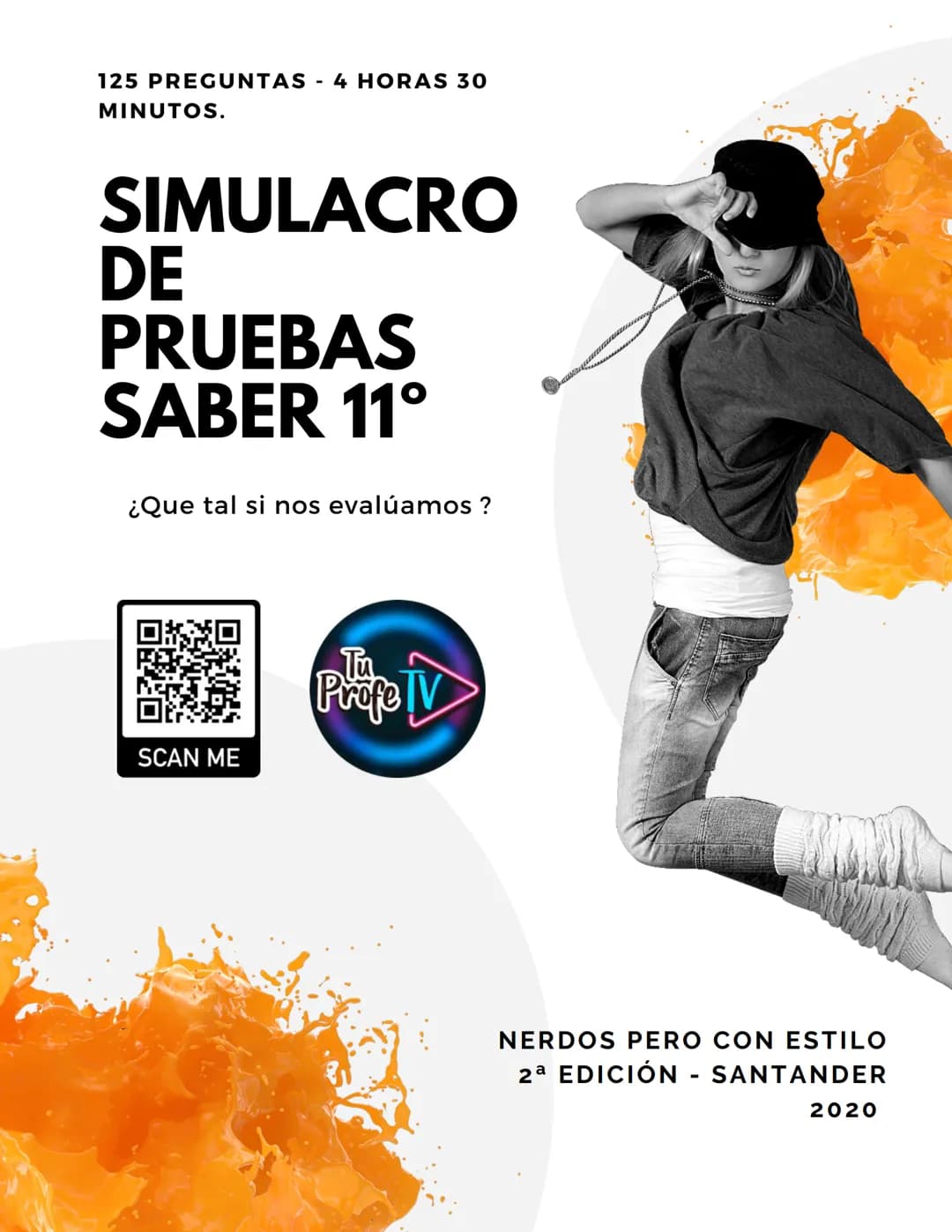 125 PREGUNTAS - 4 HORAS 30
MINUTOS.
SIMULACRO
DE
PRUEBAS
SABER 11°
¿Que tal si nos evaluamos?
SCAN ME
Tu
Profe
NERDOS PERO CON ESTILO
2ª EDI