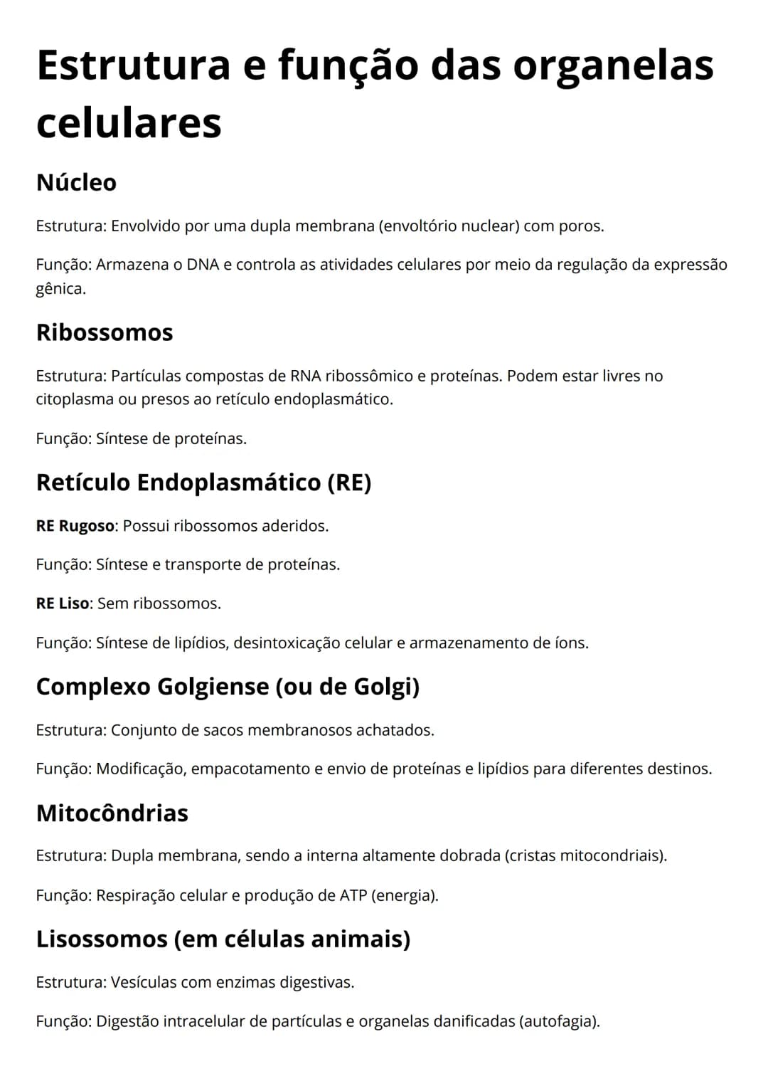 Estrutura e função das organelas
celulares
Núcleo
Estrutura: Envolvido por uma dupla membrana (envoltório nuclear) com poros.
Função: Armaze