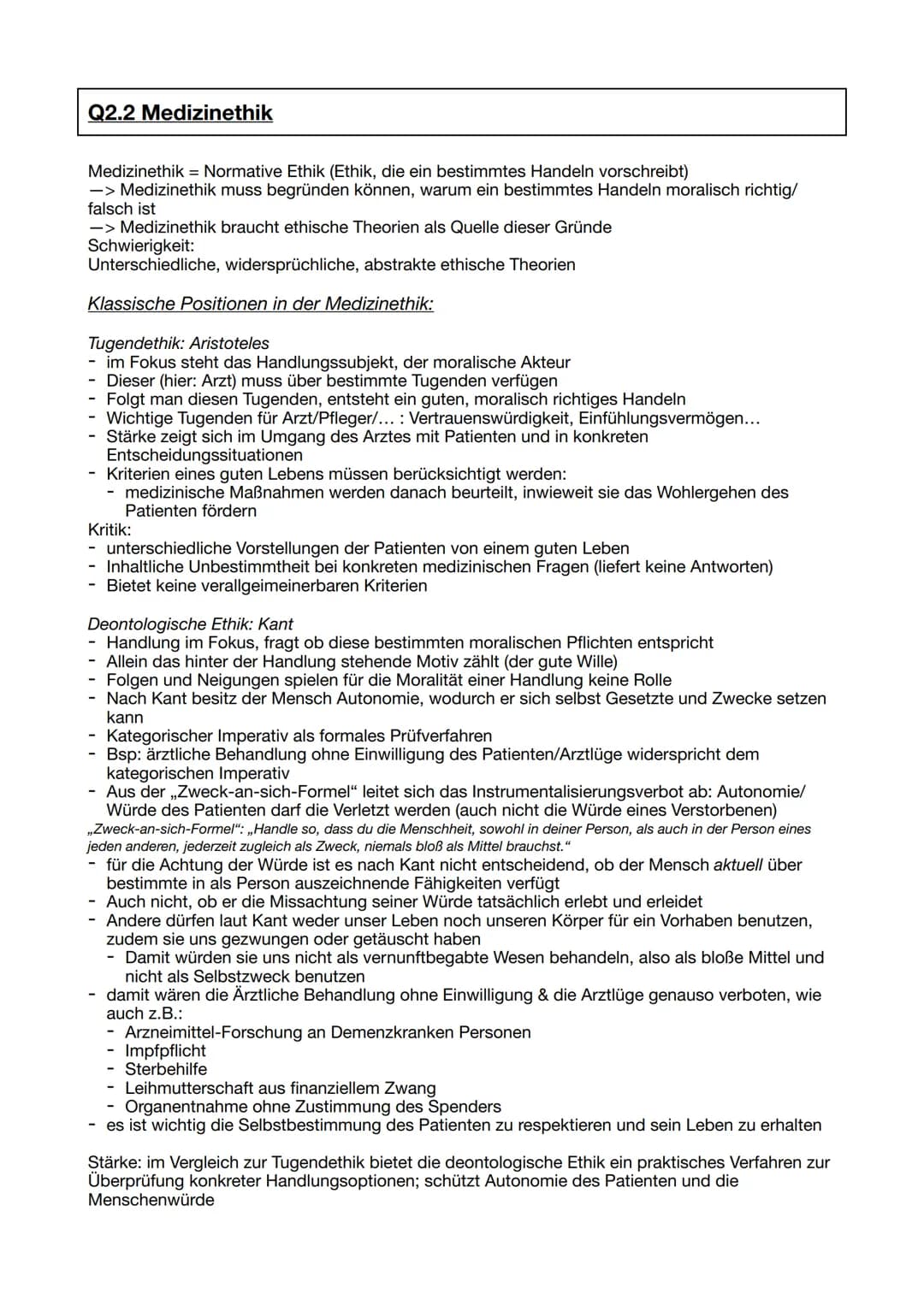 Q2.2 Medizinethik
Medizinethik = Normative Ethik (Ethik, die ein bestimmtes Handeln vorschreibt)
-> Medizinethik muss begründen können, waru