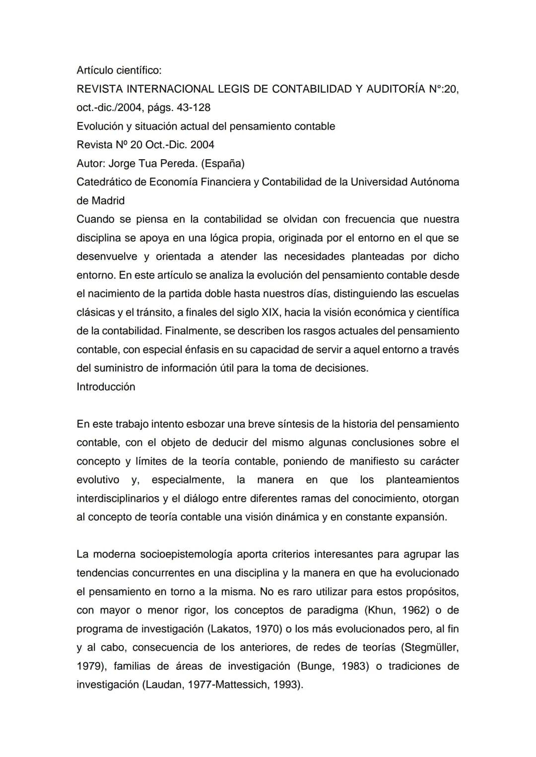 Artículo científico:
REVISTA INTERNACIONAL LEGIS DE CONTABILIDAD Y AUDITORÍA Nº:20,
Oct.-dic./2004, págs. 43-128
Evolución y situación actua