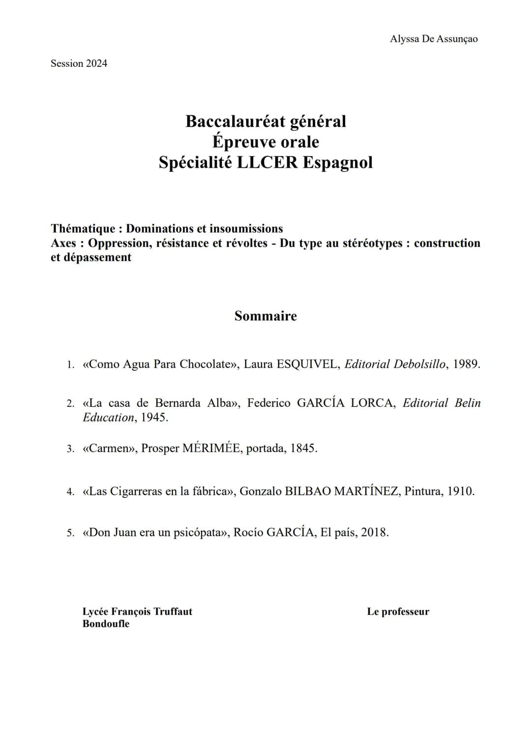 Session 2024
Baccalauréat général
Épreuve orale
Spécialité LLCER Espagnol
Alyssa De Assunçao
Thématique: Dominations et insoumissions
Axes :