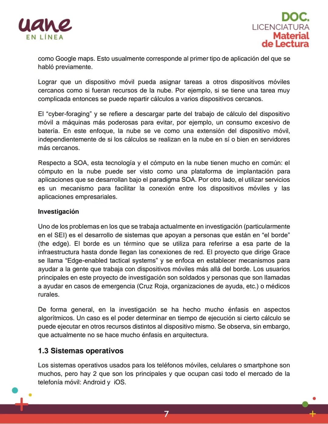 uane
EN LÍNEA
Material
de Lectura
Unidad 1
Introducción al desarrollo de
aplicaciones móviles
LICENCIATURA
MÓDULO 1
Programación de
Disposit
