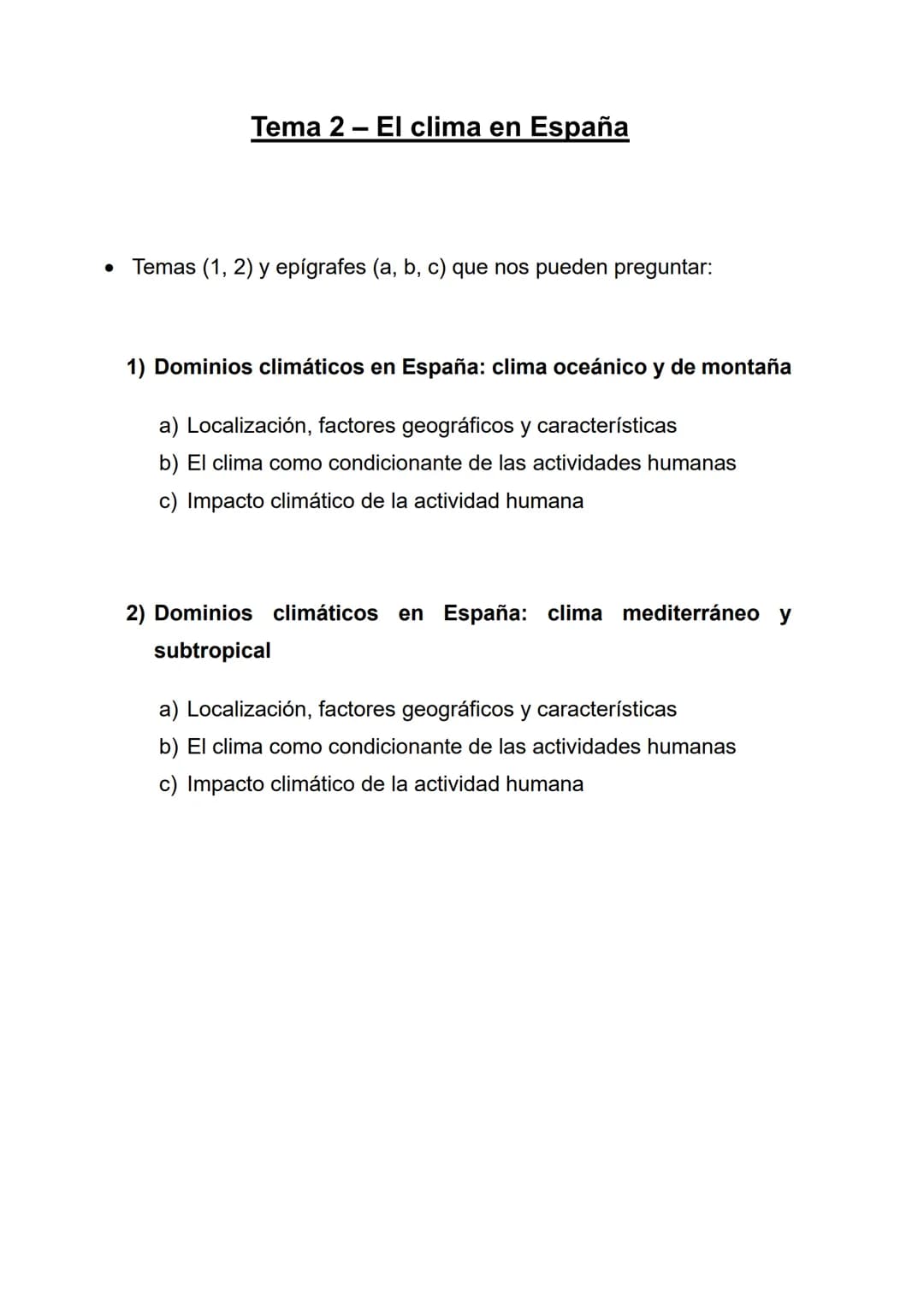 Tema 2 - El clima en España
• Temas (1, 2) y epígrafes (a, b, c) que nos pueden preguntar:
1) Dominios climáticos en España: clima oceánico