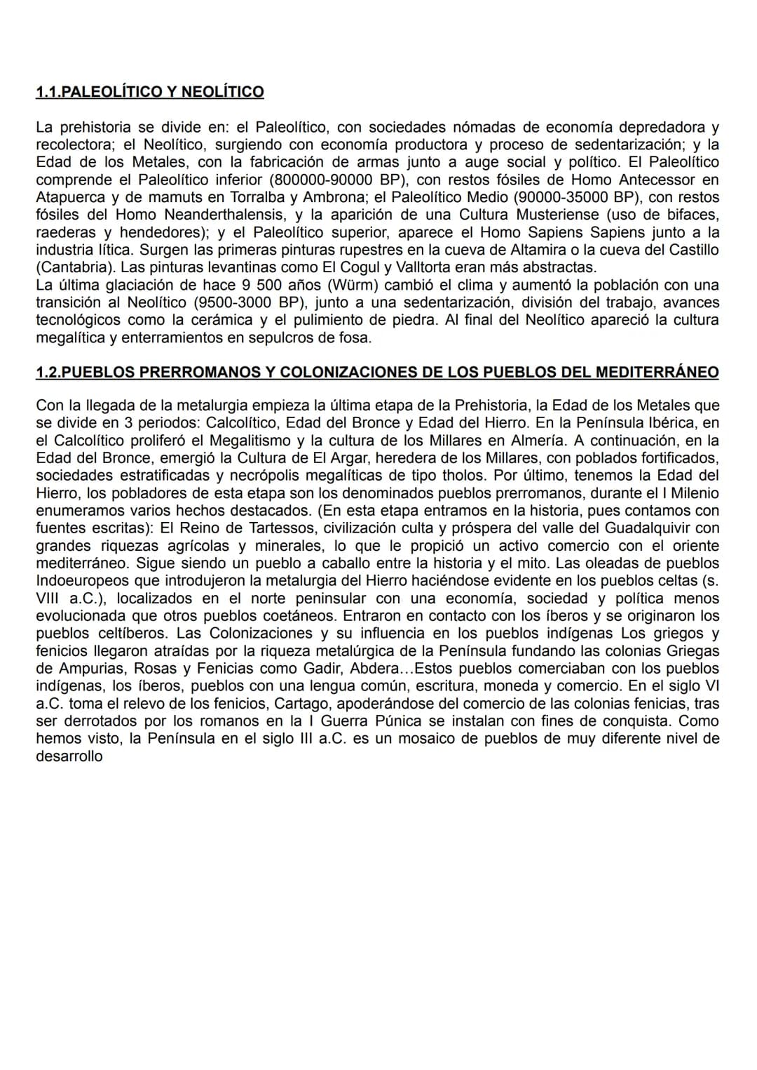 # 1.1.PALEOLÍTICO Y NEOLÍTICO
La prehistoria se divide en: el Paleolítico, con sociedades nómadas de economía depredadora y recolectora; el