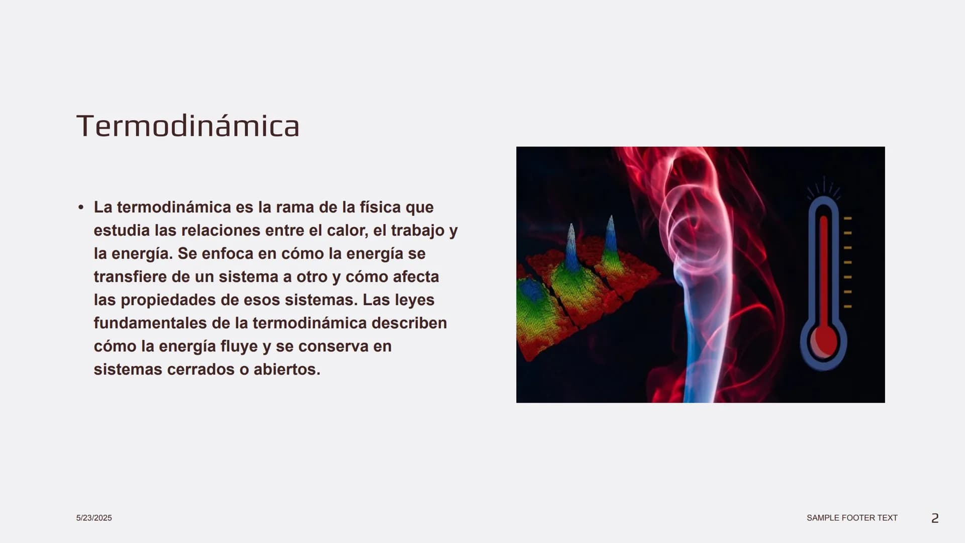 Física en terapia física Termodinámica
• La termodinámica es la rama de la física que
estudia las relaciones entre el calor, el trabajo y
la