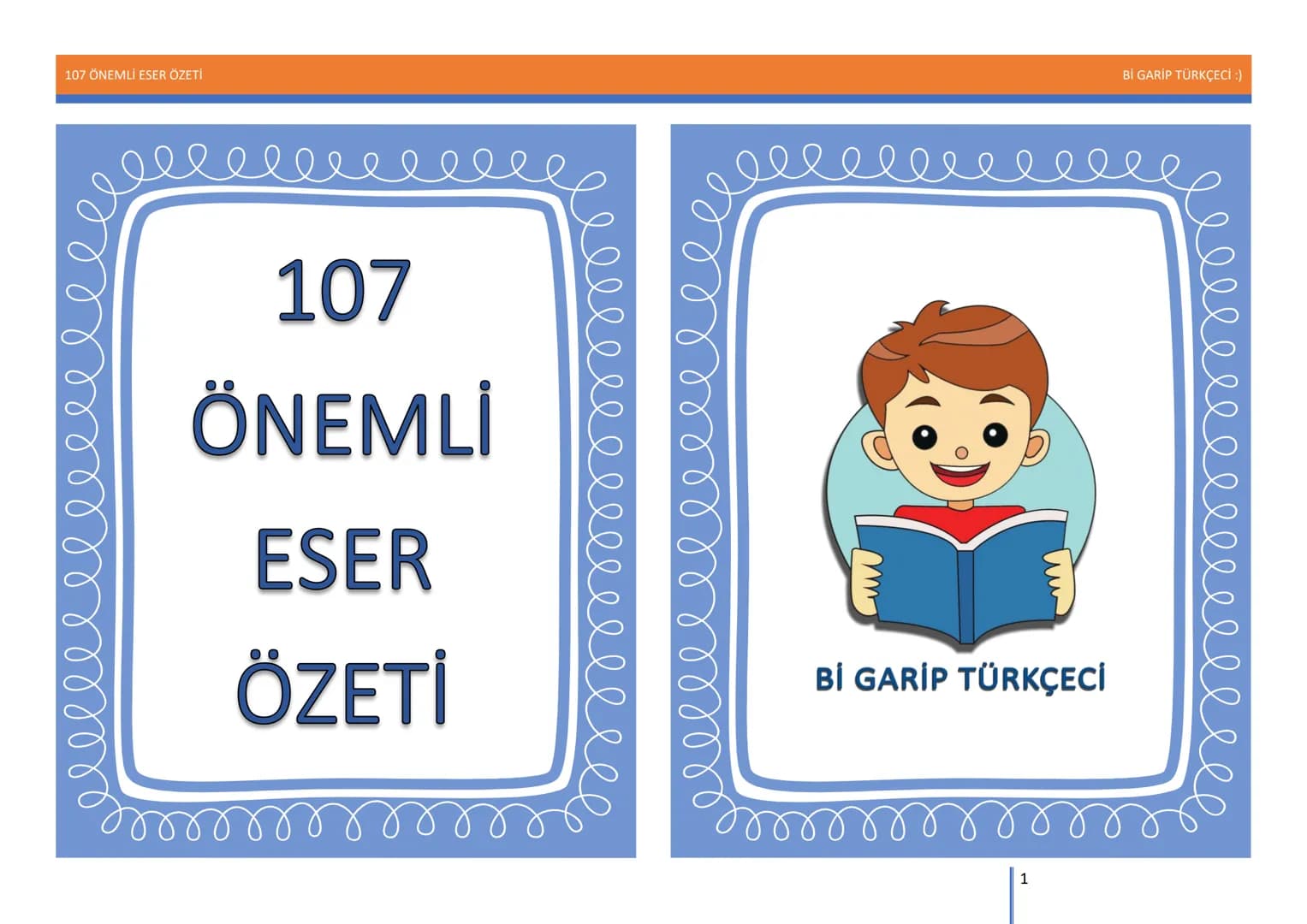 107 ÖNEMLİ ESER ÖZETİ
107
ÖNEMLİ
ESER
ÖZETİ
Bİ GARİP TÜRKÇECİ
1
Bİ GARİP TÜRKÇECİ :) 107 ÖNEMLİ ESER ÖZETİ
Bİ GARİP TÜRKÇECİ :)
ŞEMSETTİN