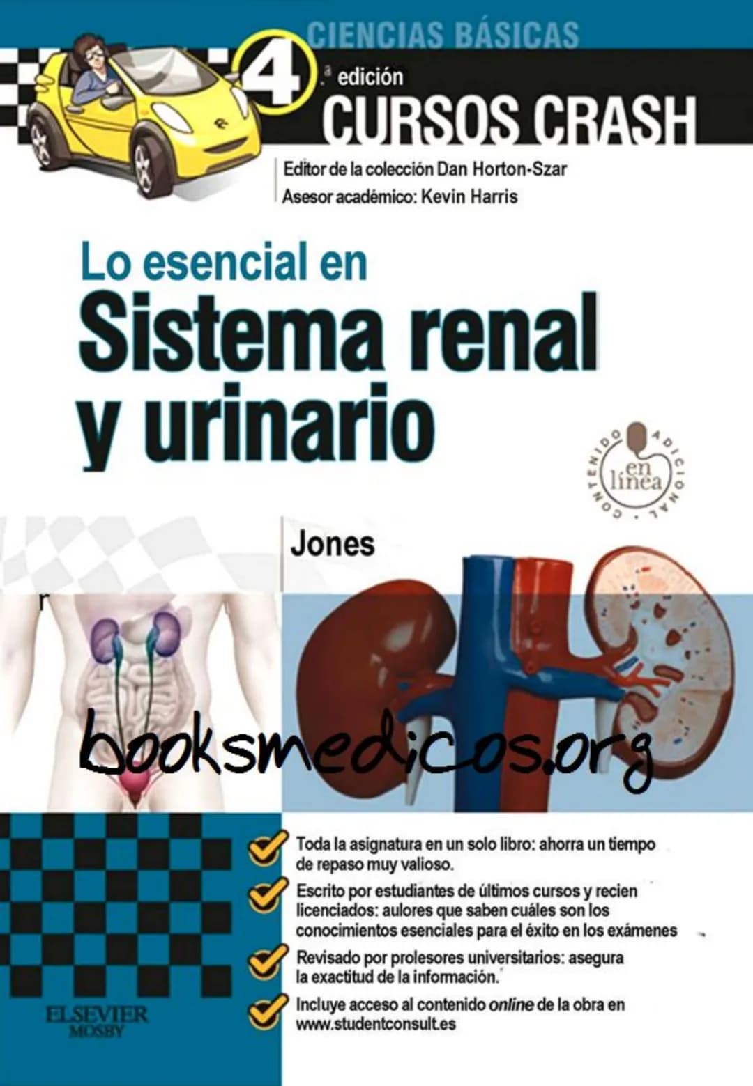 CIENCIAS BÁSICAS
4ª edición
CURSOS CRASH
Editor de la colección Dan Horton-Szar
Asesor académico: Kevin Harris
Lo esencial en
Sistema renal