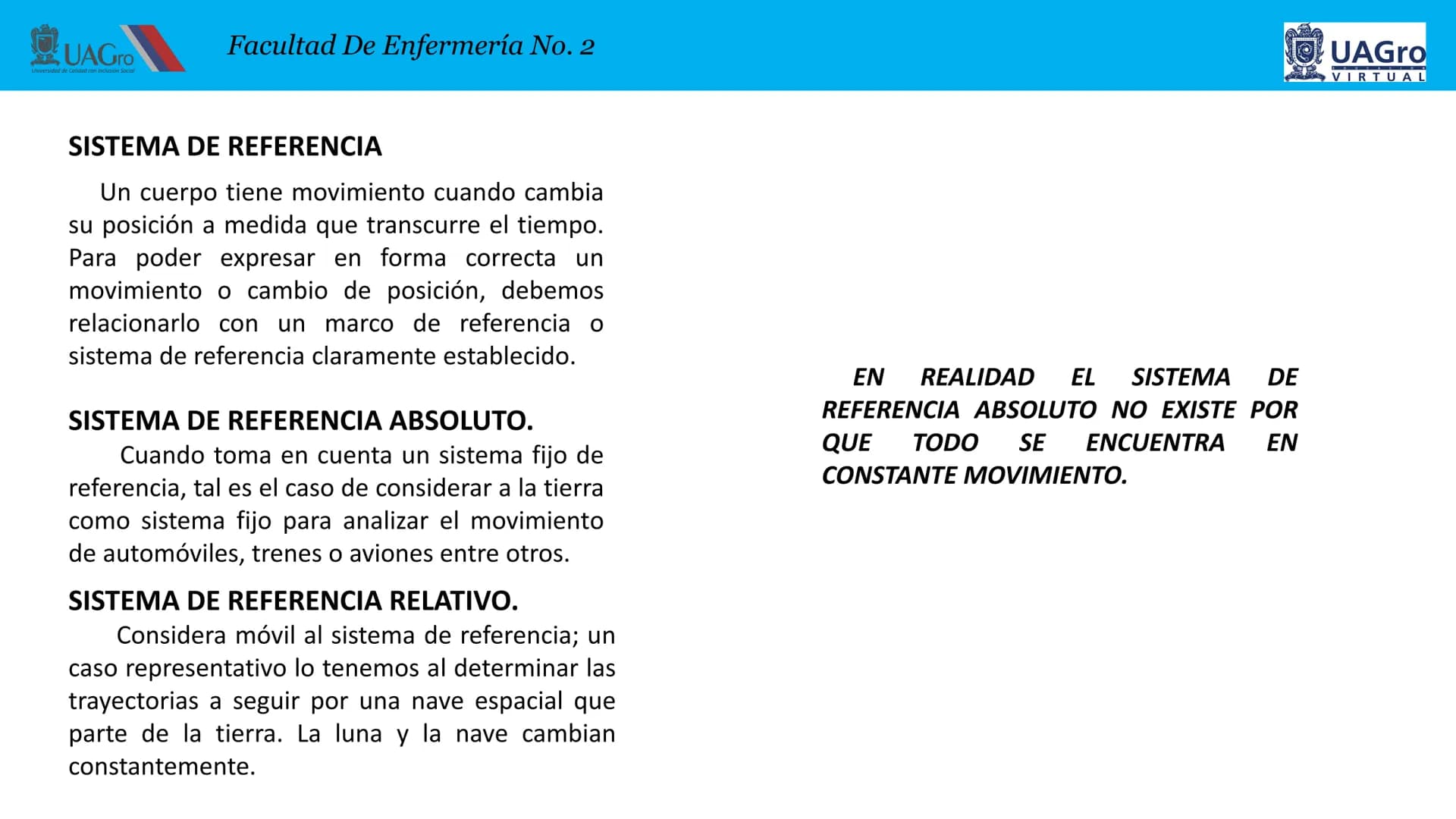 UAGro
Facultad De Enfermería No. 2
Universidad de Calidad con Inclusión Social
4. CINEMATICA
4.1. Introducción.
4.2. Definición de cinemátic