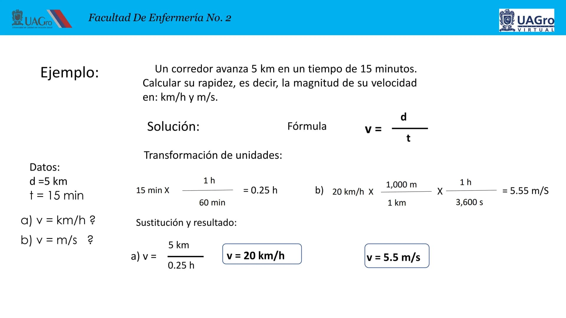 UAGro
Facultad De Enfermería No. 2
Universidad de Calidad con Inclusión Social
4. CINEMATICA
4.1. Introducción.
4.2. Definición de cinemátic