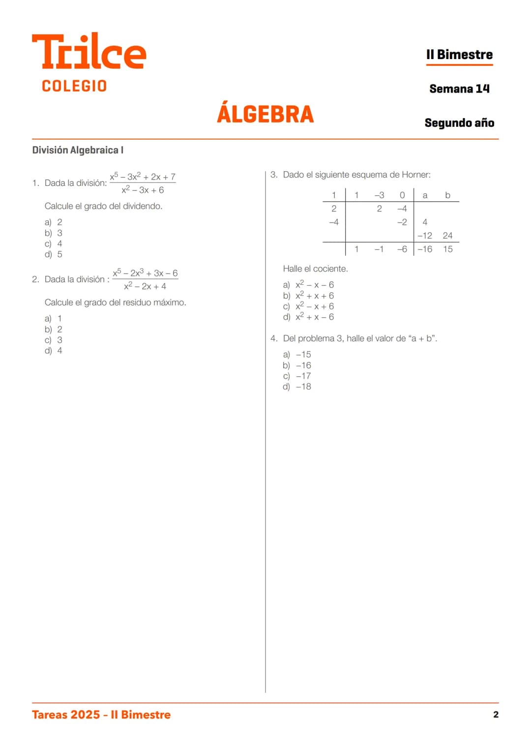 2.do
año
T
TAREA
DOMICILIARIA N.º 11
II BIMESTRE
Trilce
COLEGIO
Trilce
COLEGIO
Estudiar
en Trilce
SE NOTA Trilce
COLEGIO
ARITMÉTICA