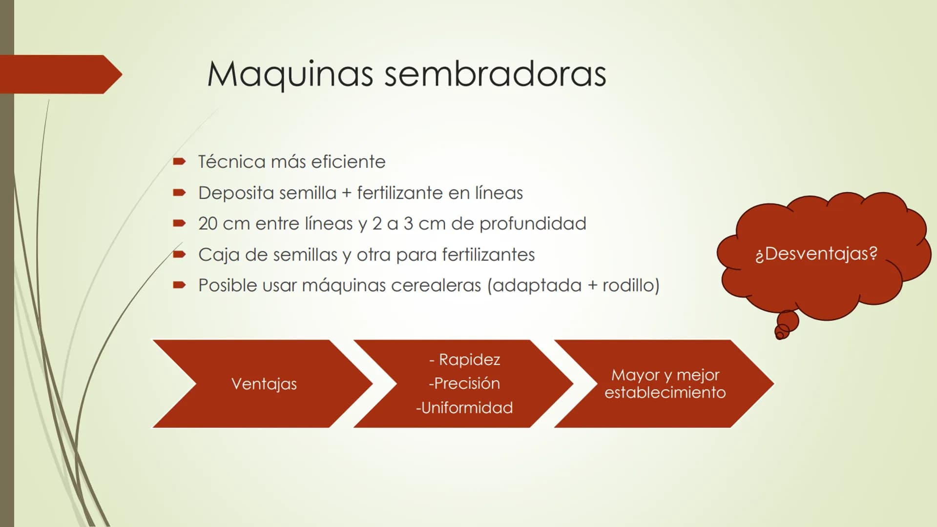 # Praderas y Especies
Forrajeras
Clase 5 Rutas de mejoramiento de praderas naturales
Vía rápida
Vía lenta
Rotación de cultivos
(raps, trigo,