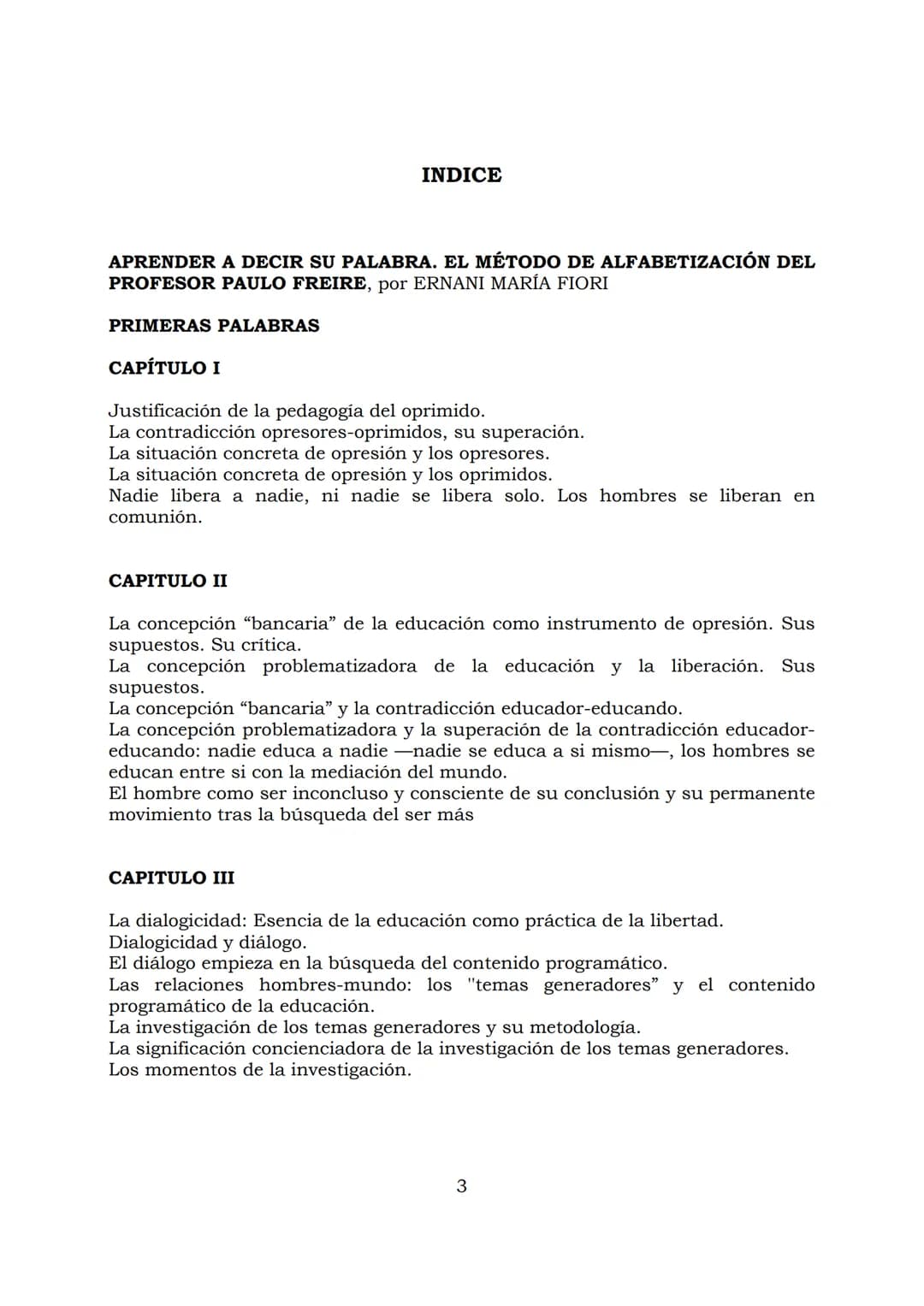 # PEDAGOGÍA DEL OPRIMIDO
Paulo Freire
1 INDICE
APRENDER A DECIR SU PALABRA. EL MÉTODO DE ALFABETIZACIÓN DEL
PROFESOR PAULO FREIRE, por ER